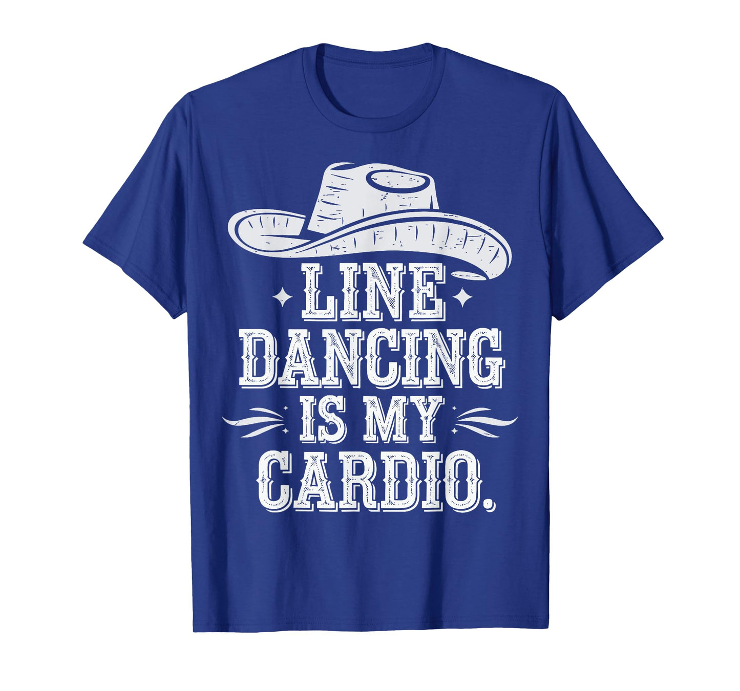 Line Dancing Is My Cardio T-Shirt