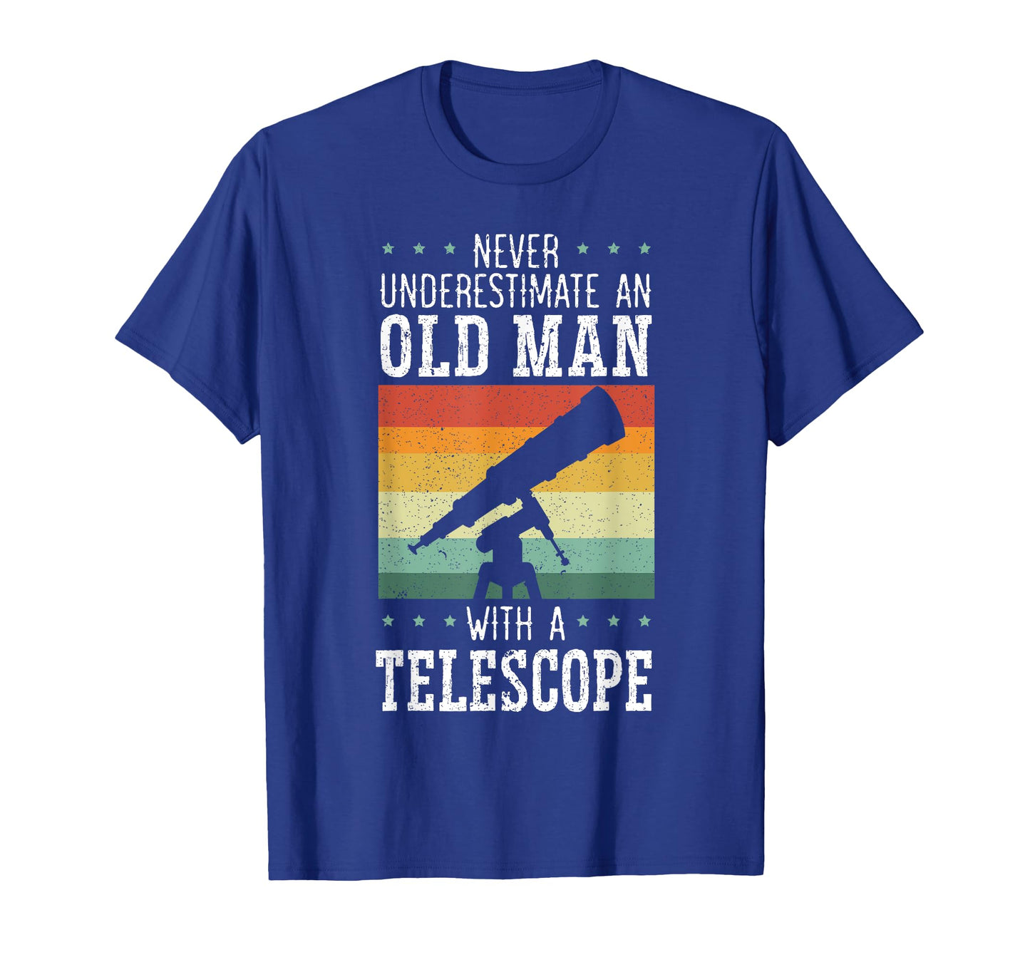 Never Underestimate An Old Man With A Telescope Astronomy T-Shirt