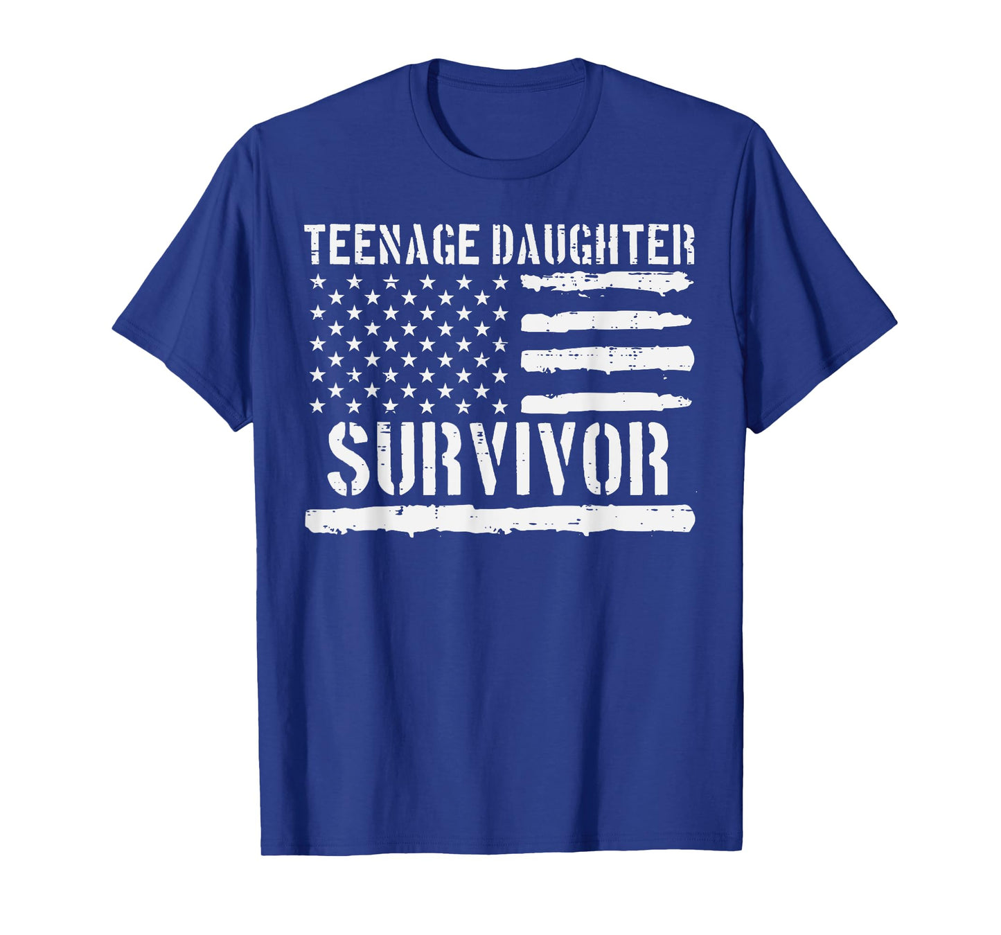 Teenage Daughter Survivor US Flag Funny Fathers Day Dad Papa T-Shirt