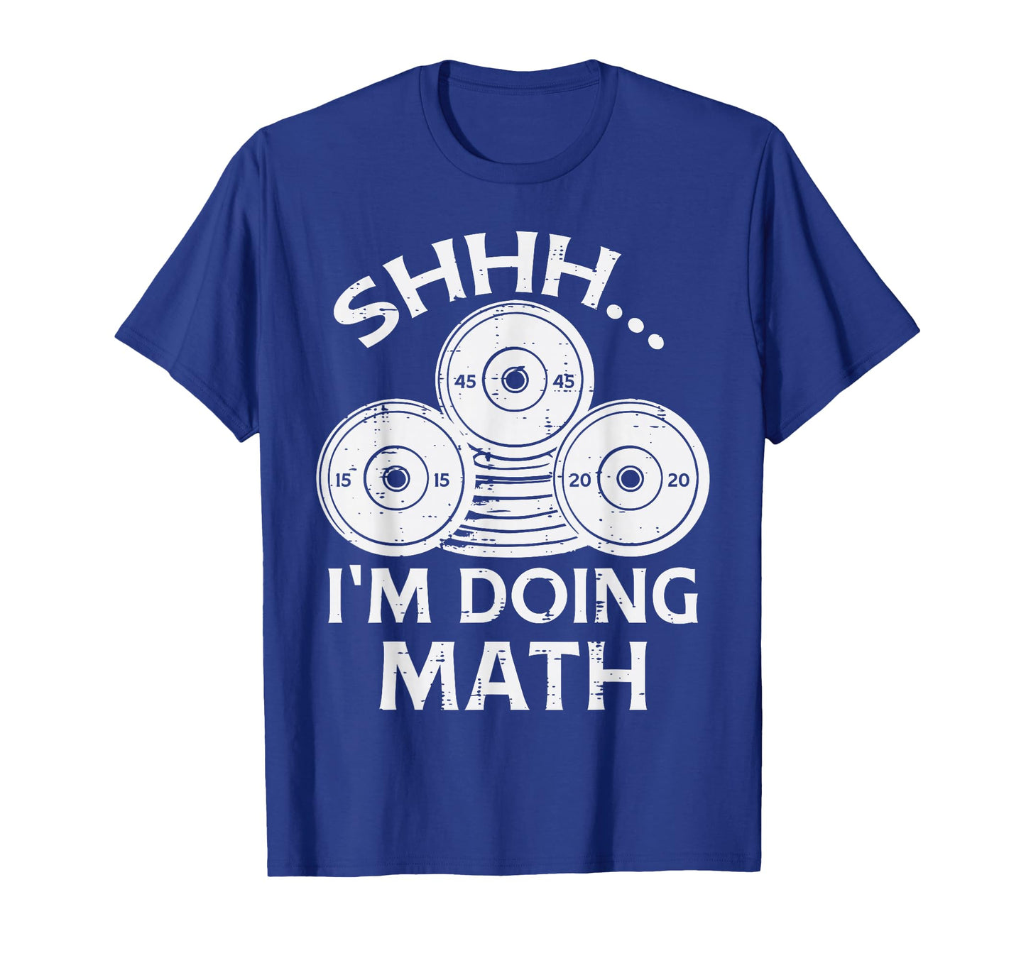 Gym Plate Shhh Im Doing Math Funny Weights Workout Men Women T-Shirt