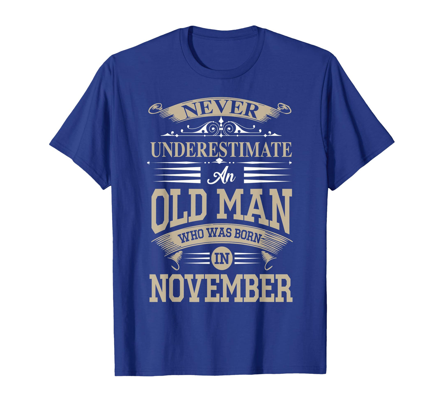 Never Underestimate An Old Man Who Was Born In November T-Shirt