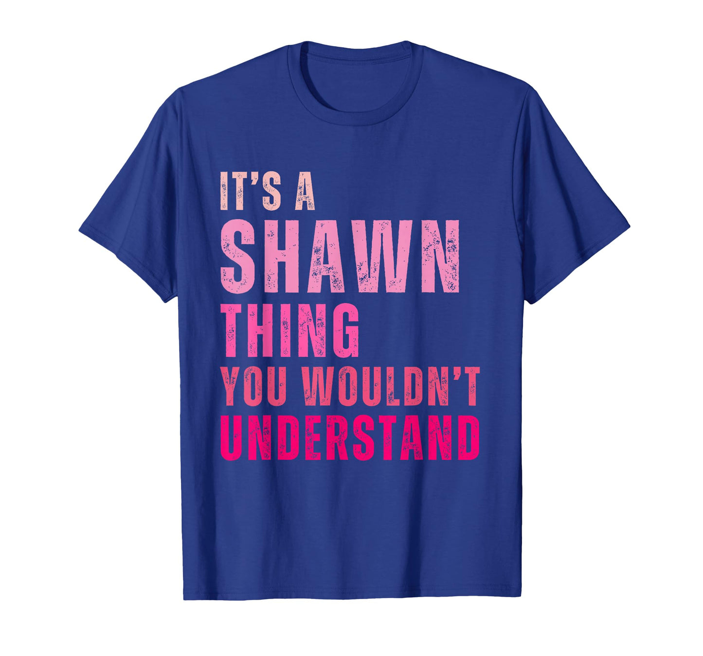 It's A Shawn Thing You Wouldn't Understand Shawn Vintage T-Shirt