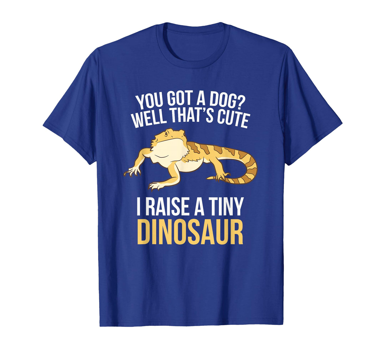 Bearded Dragon Owner I Raise A Tiny Dinosaur T-Shirt