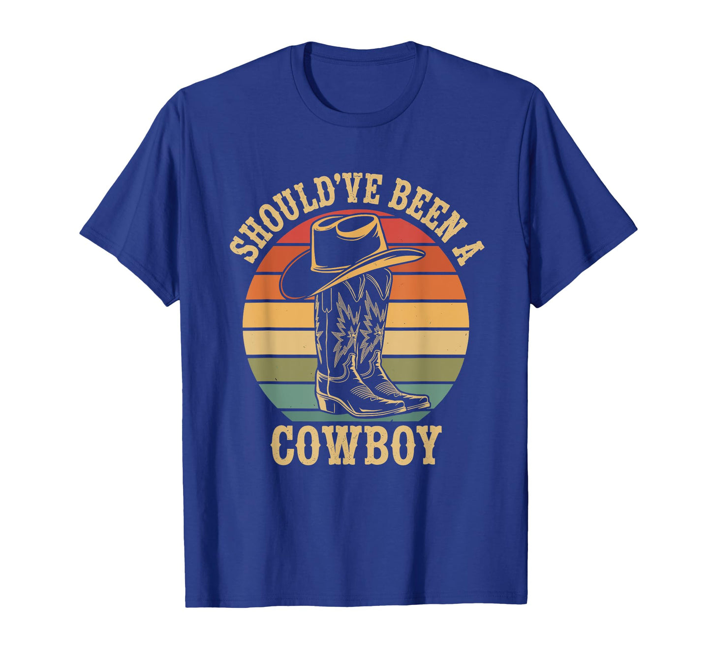 Shouldve Been a Cowboy | I Love Cowboys Country Western T-Shirt