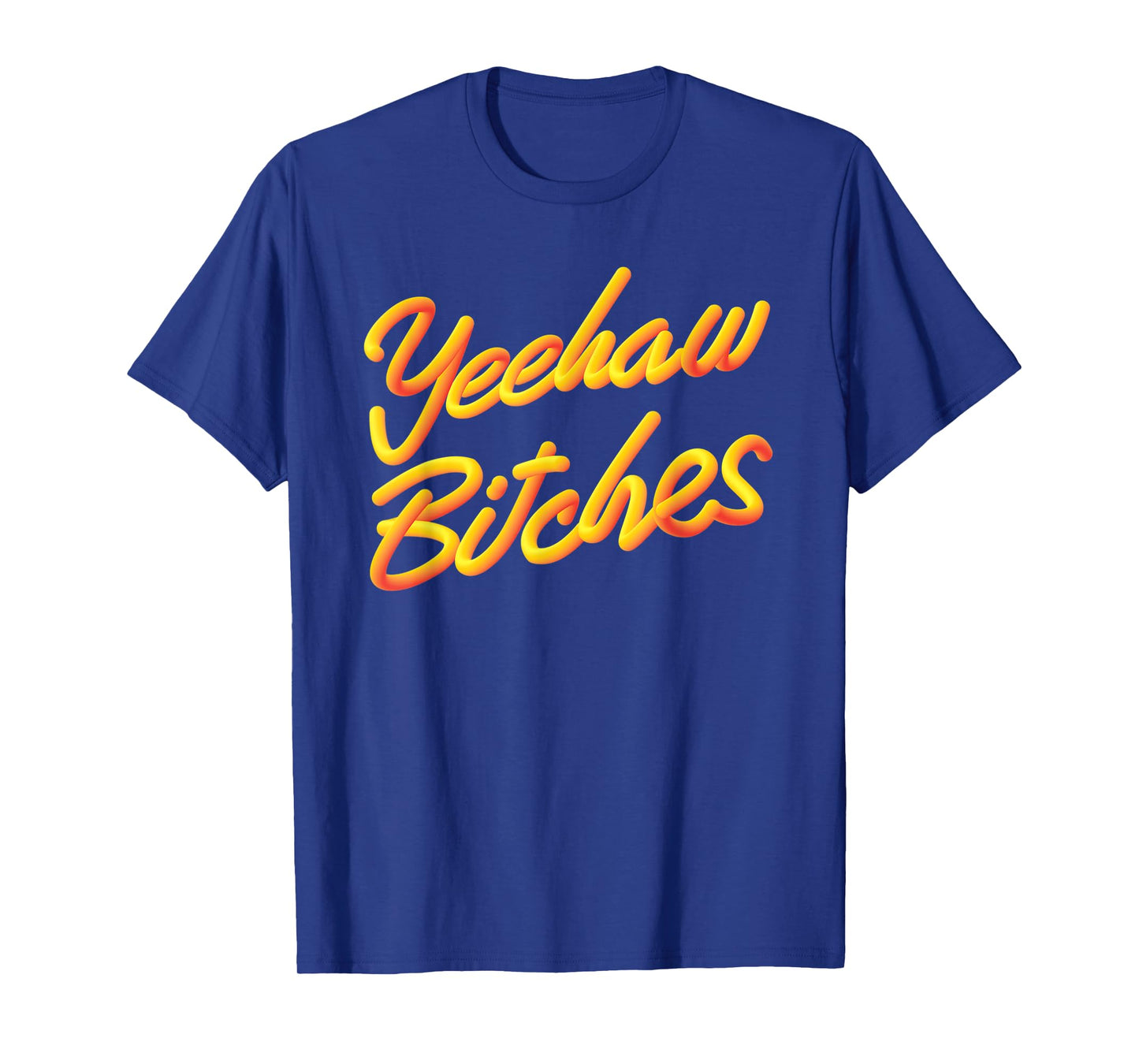 Yeehaw Bitches Country Music Western Wear Cowgirl Woman T-Shirt