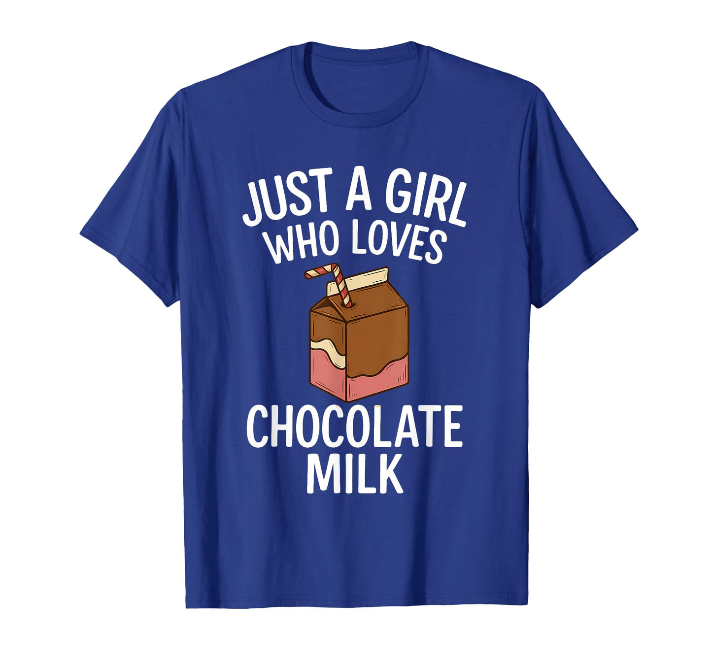 Just a Girl Who Loves Chocolate Milk T-Shirt