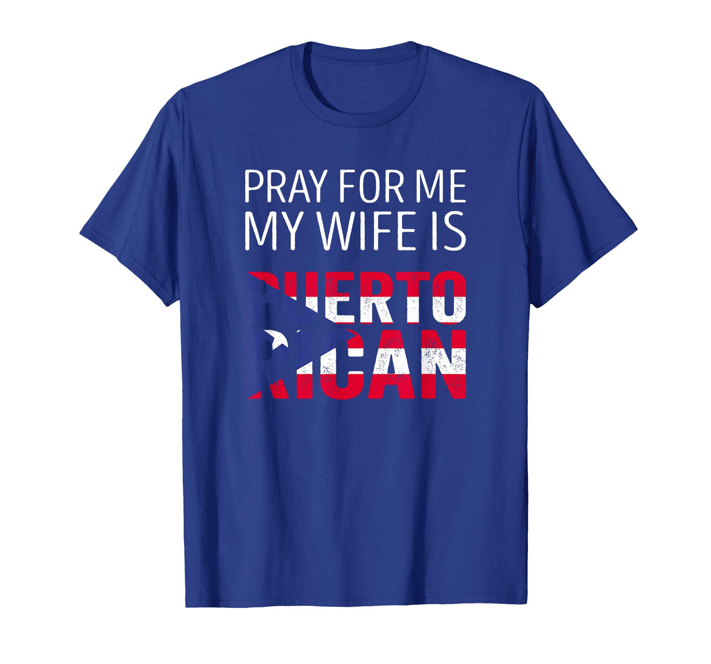 Pray for me my Wife is Puerto Rican T-Shirt