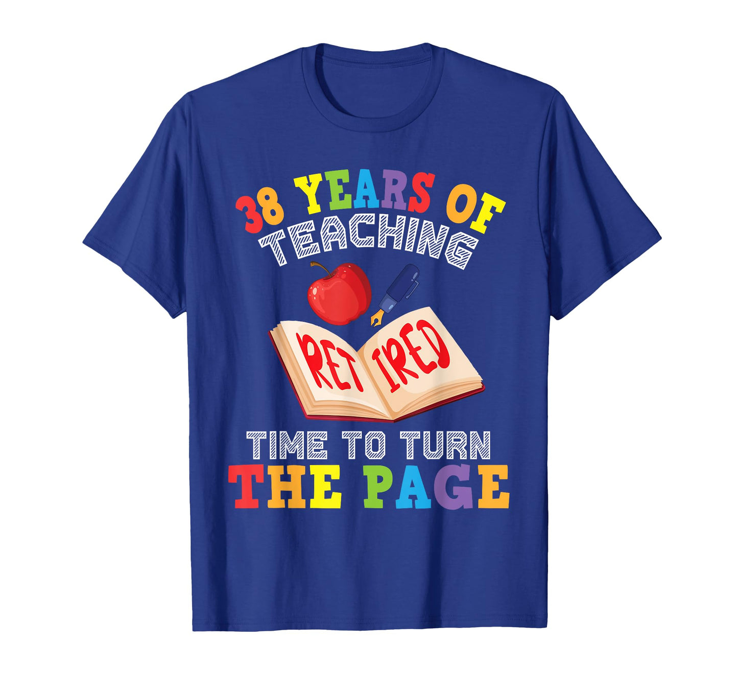 Teacher 38 Years Of Teaching Retired Time To Turn The Page T-Shirt