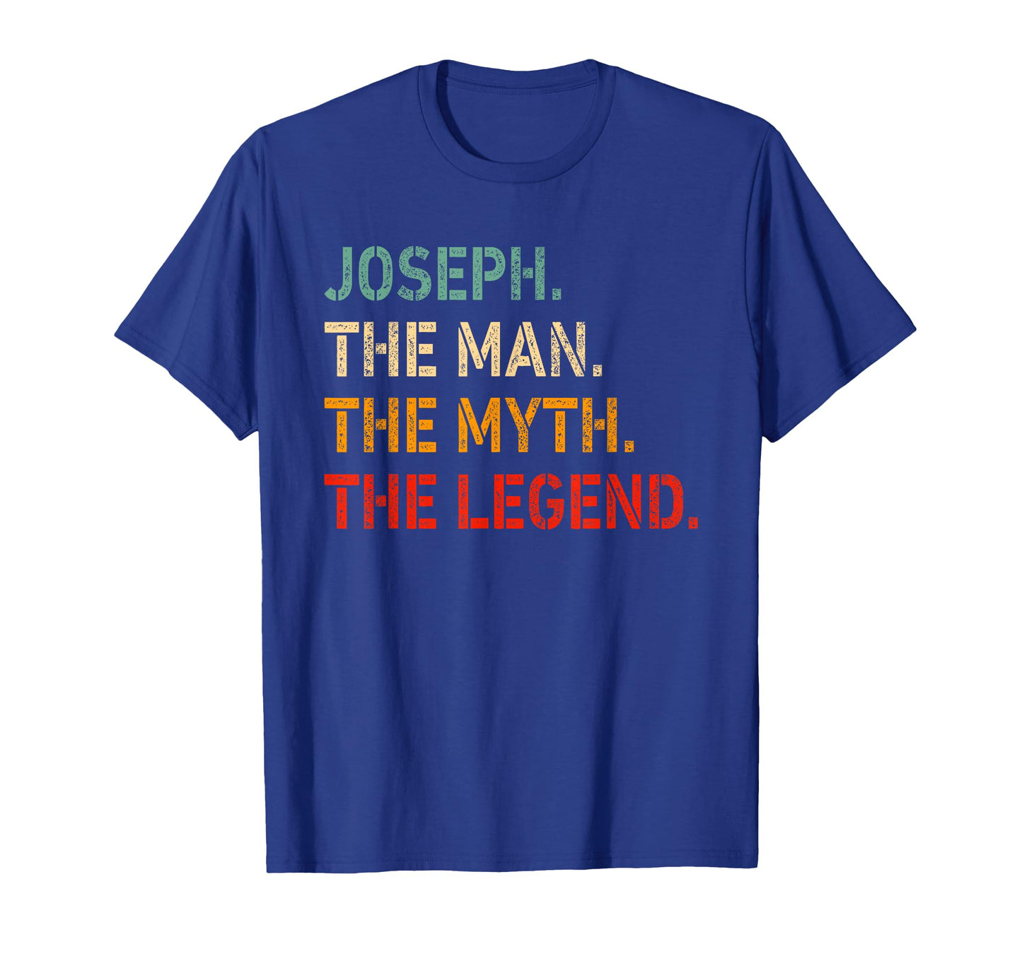 Joseph The Man The Myth The Legend Shirt Funny Idea Joseph T-Shirt