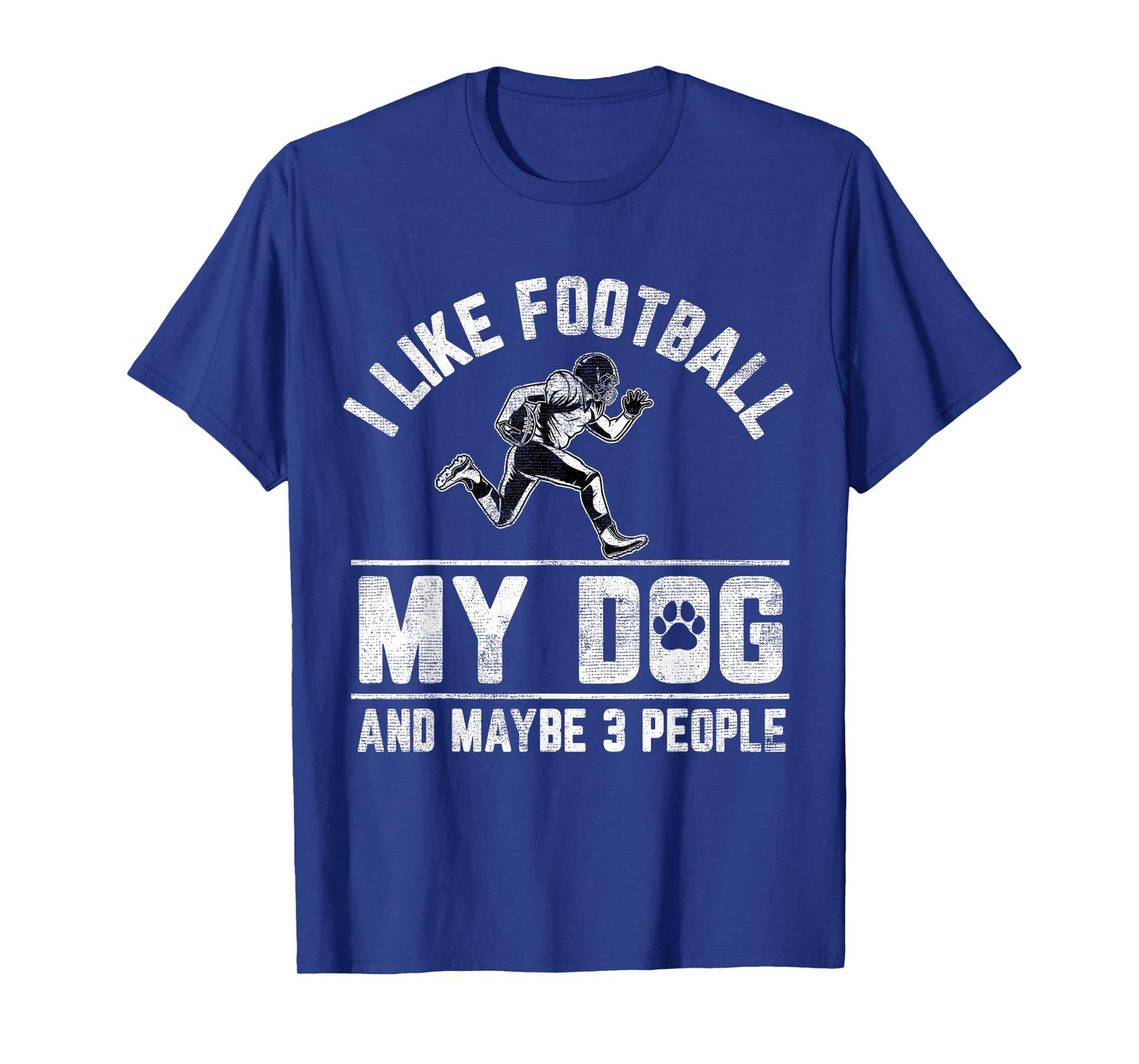 I Like Football My Dog And Maybe 3 People Funny Saying Men Women Girls Kids T-Shirt