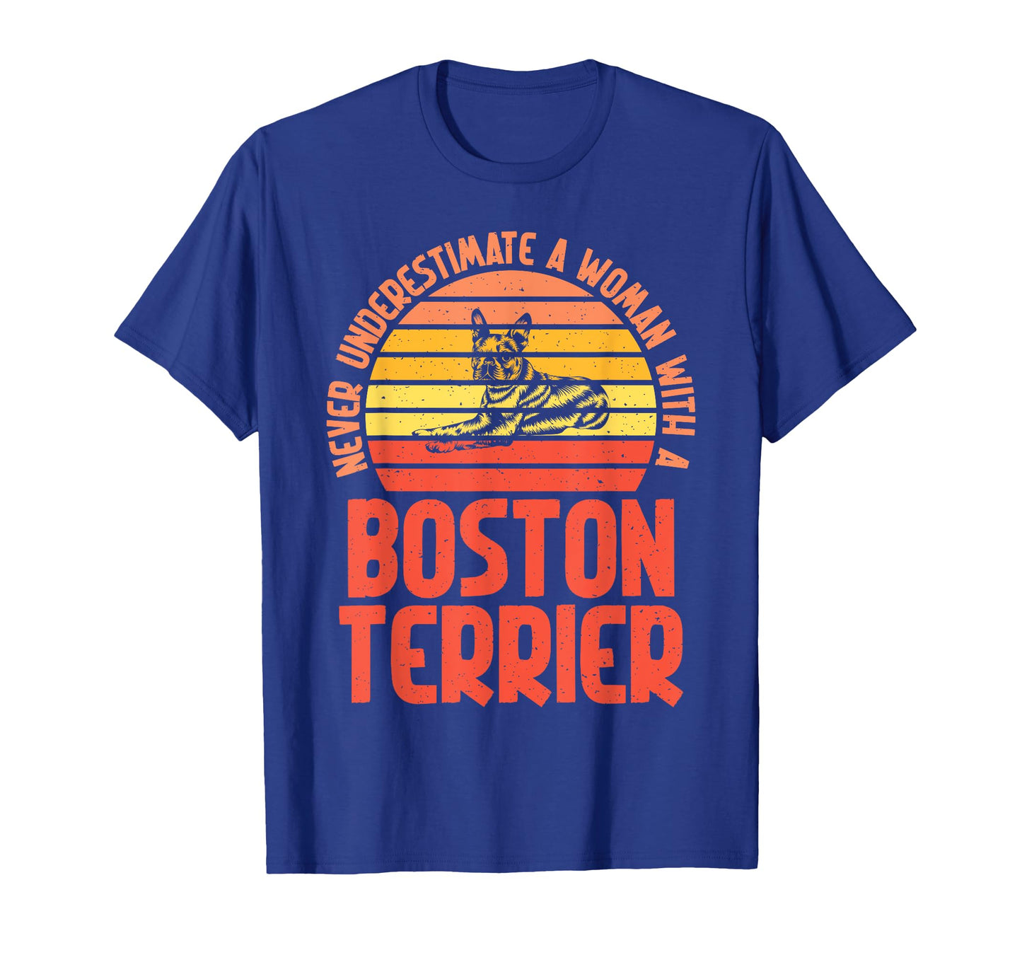 Never underestimate a Woman with a Boston Terrier T-Shirt