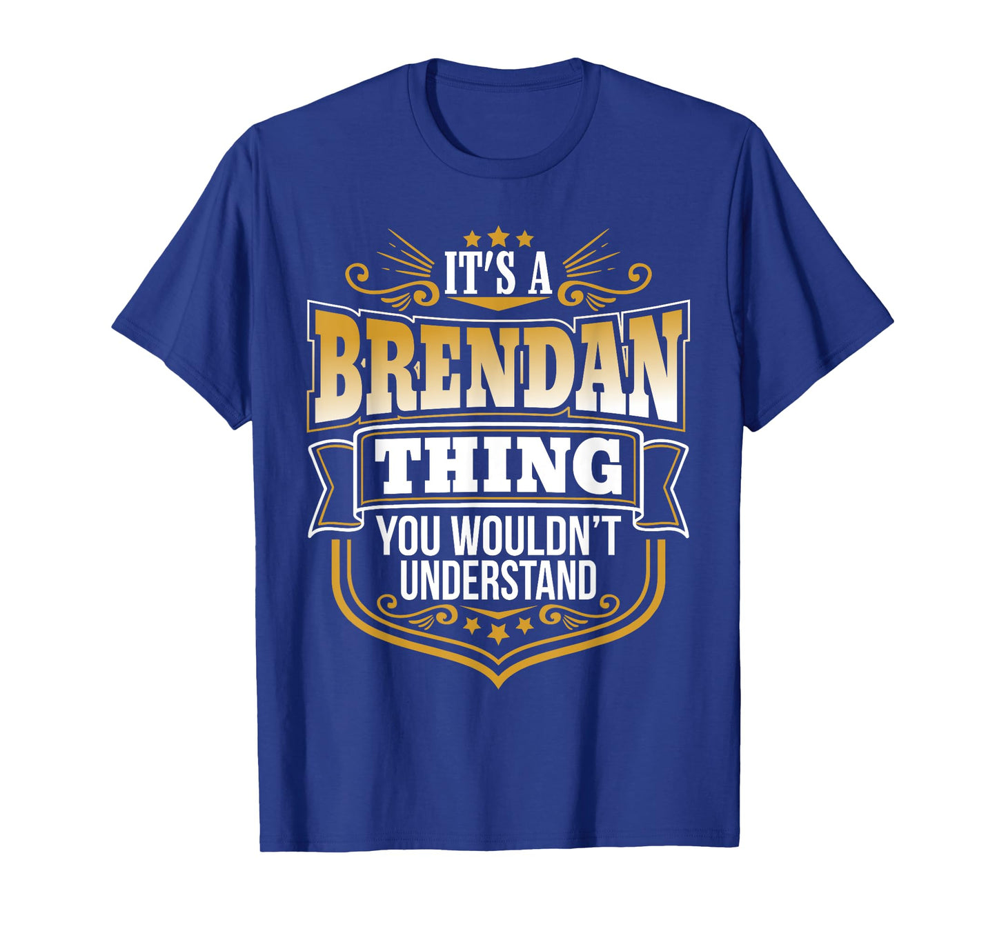 its a Brendan thing you wouldnt understand Brendan TShirt