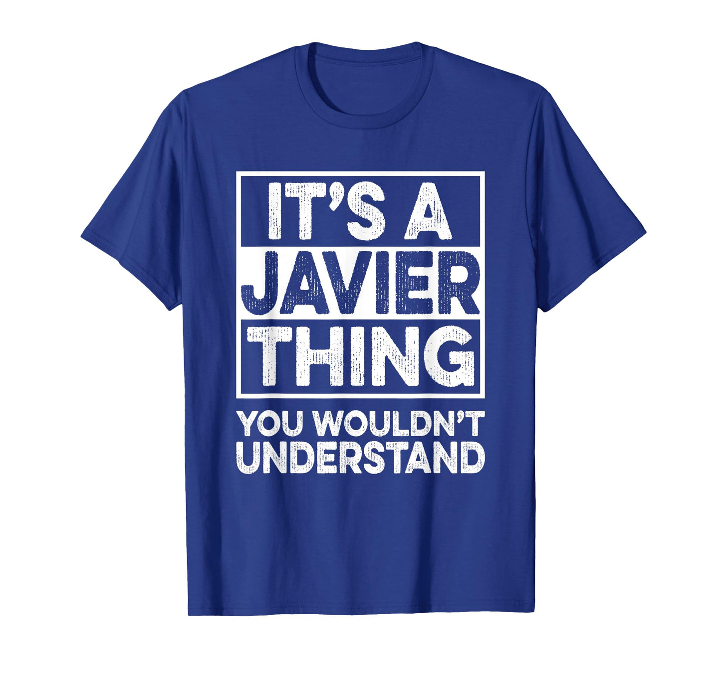 It's A Javier Thing You Wouldn't Understand Shirt Javier T-Shirt