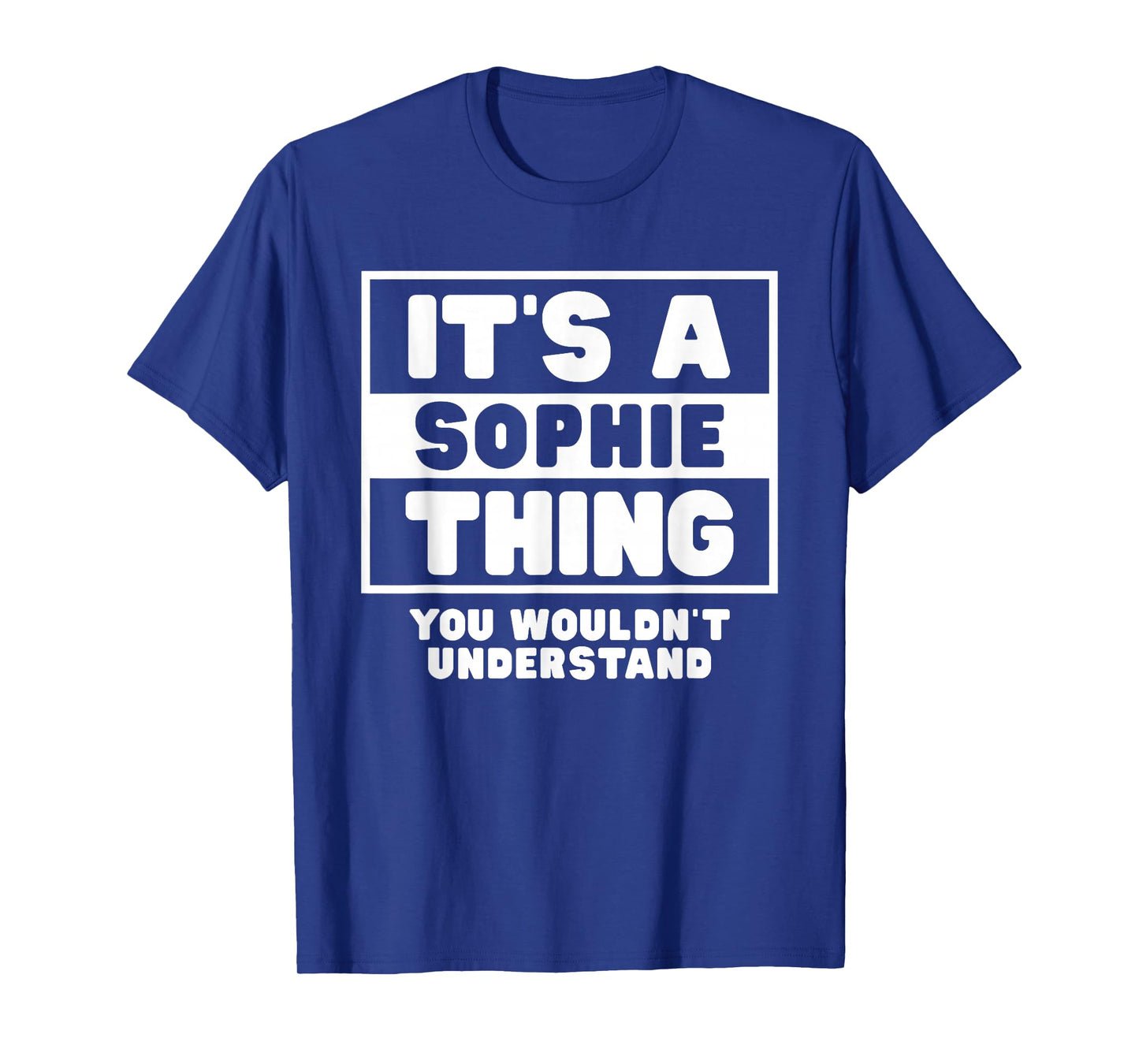 It's A Sophie Thing You Wouldn't Understand Sophie Name T-Shirt