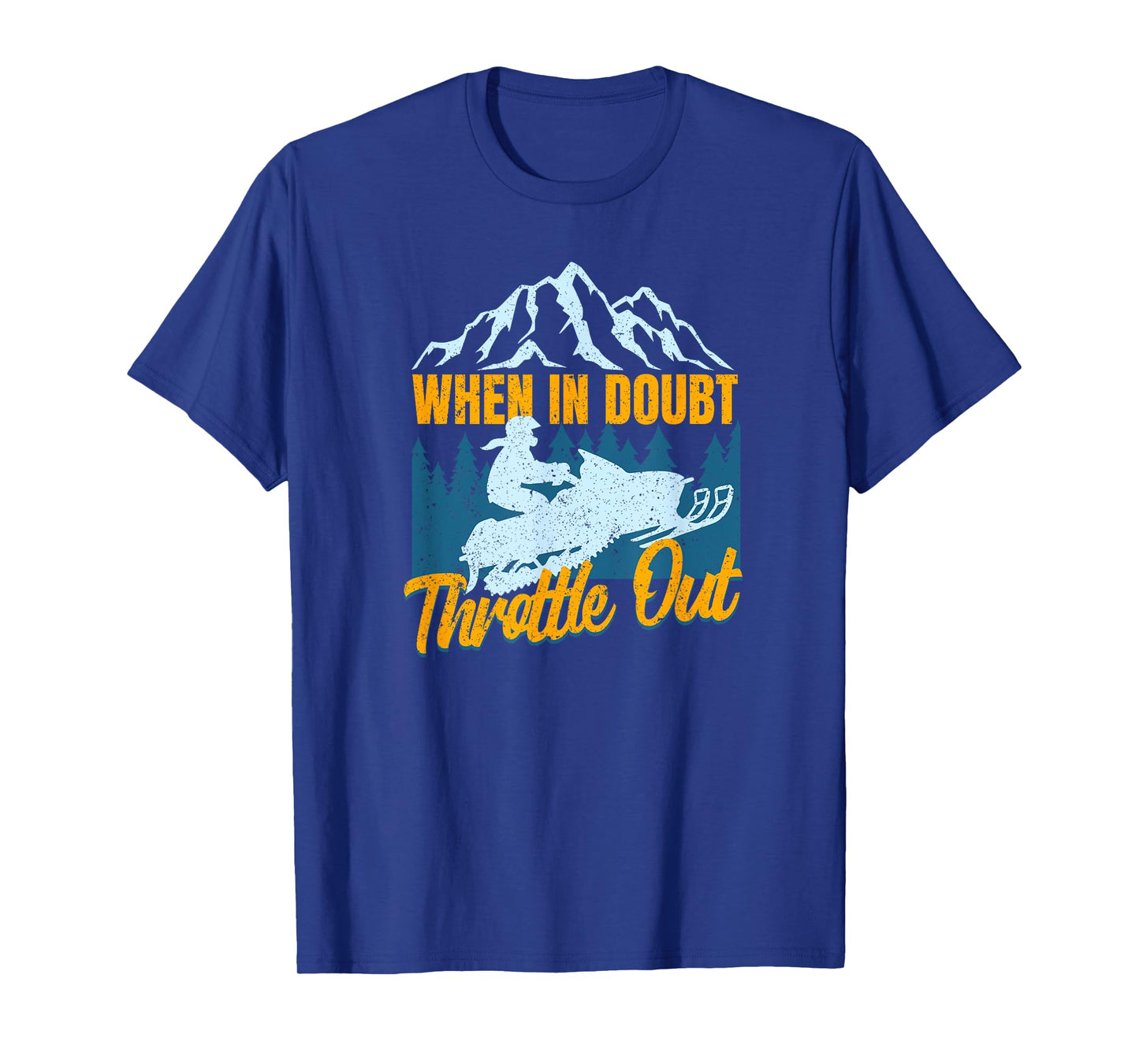 Snowmobile Sled When In Doubt Throttle Out Winter Sports T-Shirt