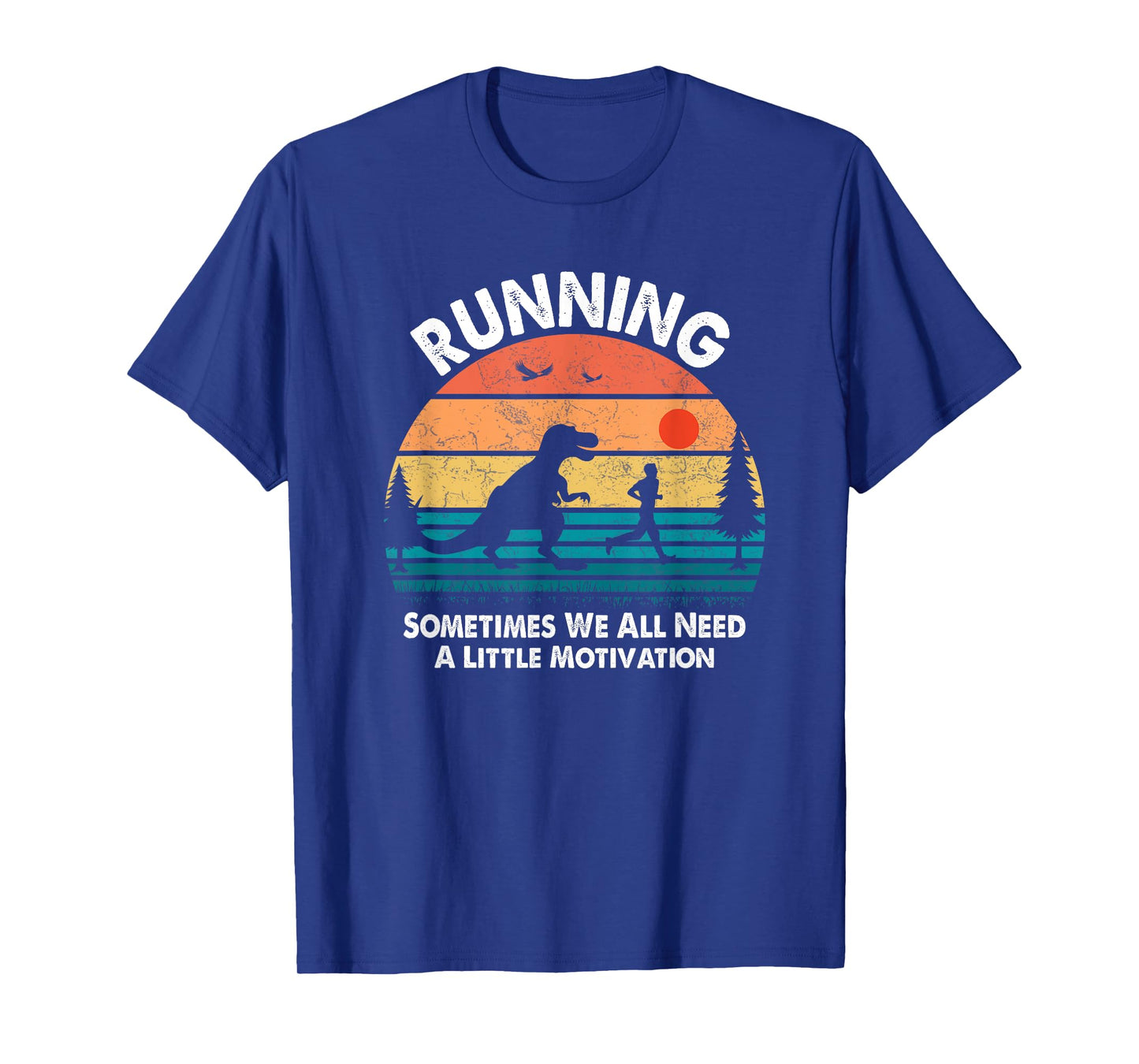 Dinosaur Running Sometimes We All Need A Little Motivation T-Shirt