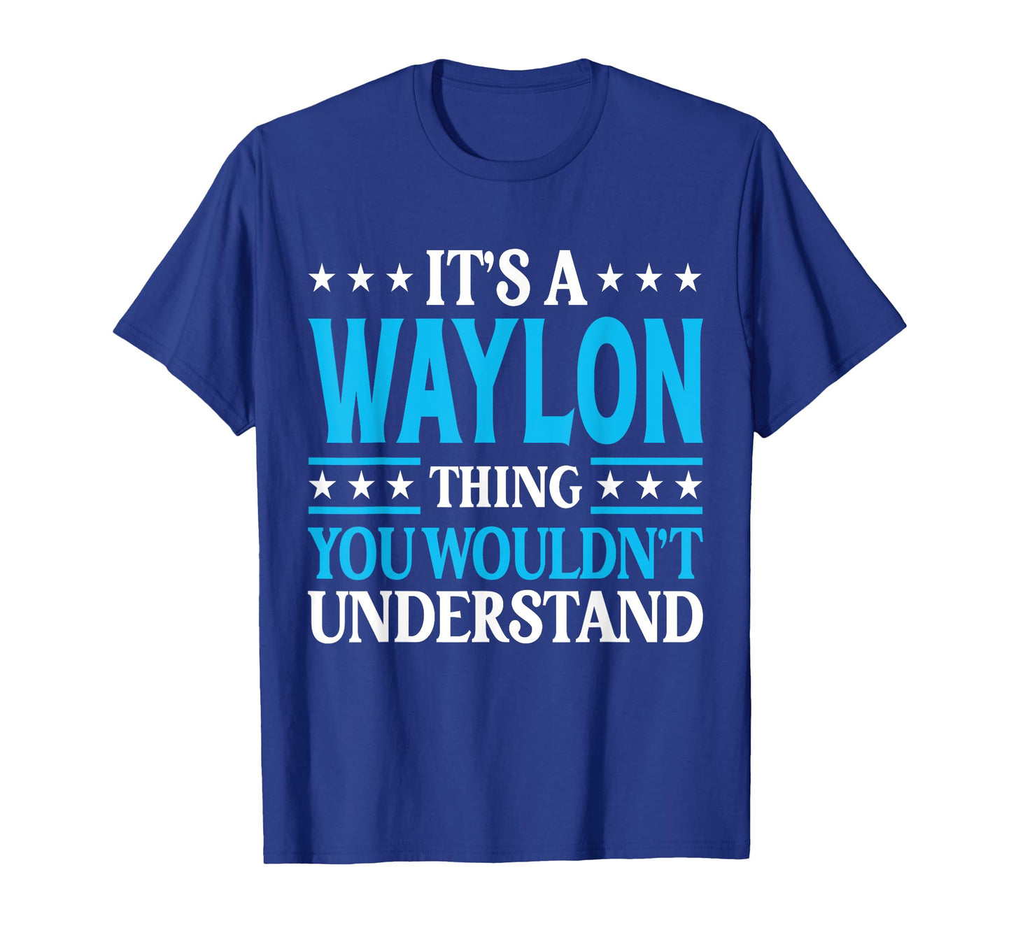It's A Waylon Thing Personal Name Funny Waylon T-Shirt