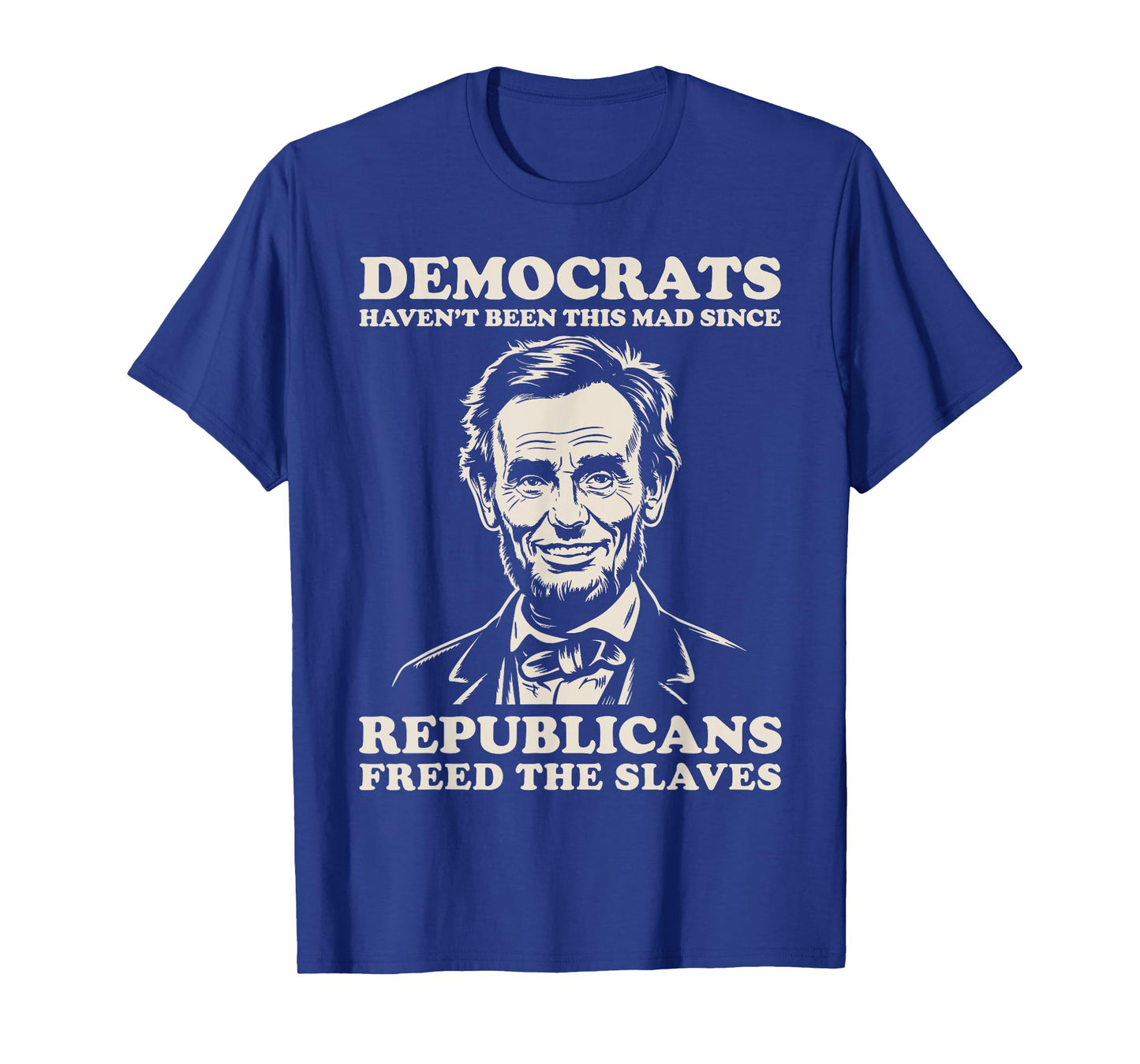 Democrats Haven't Been This Mad Since Republicans Freed T-Shirt