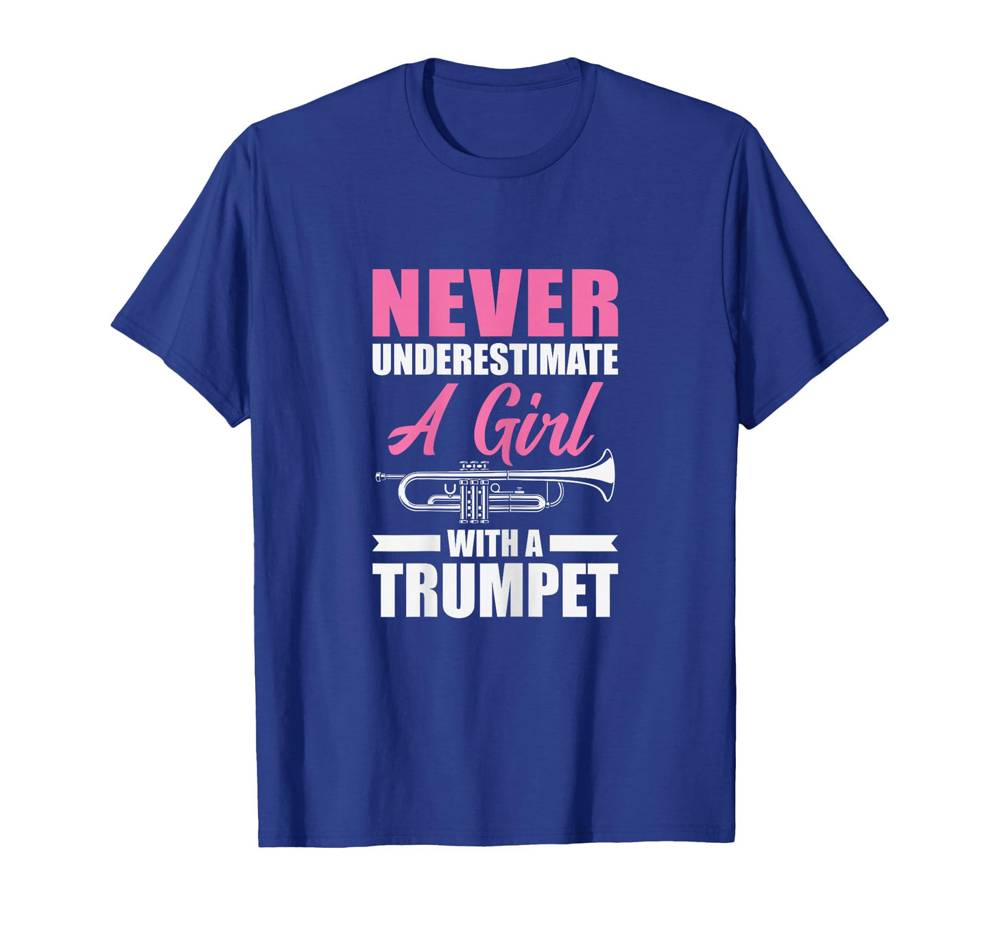 Never Underestimate A Girl With A Trumpet T-Shirt