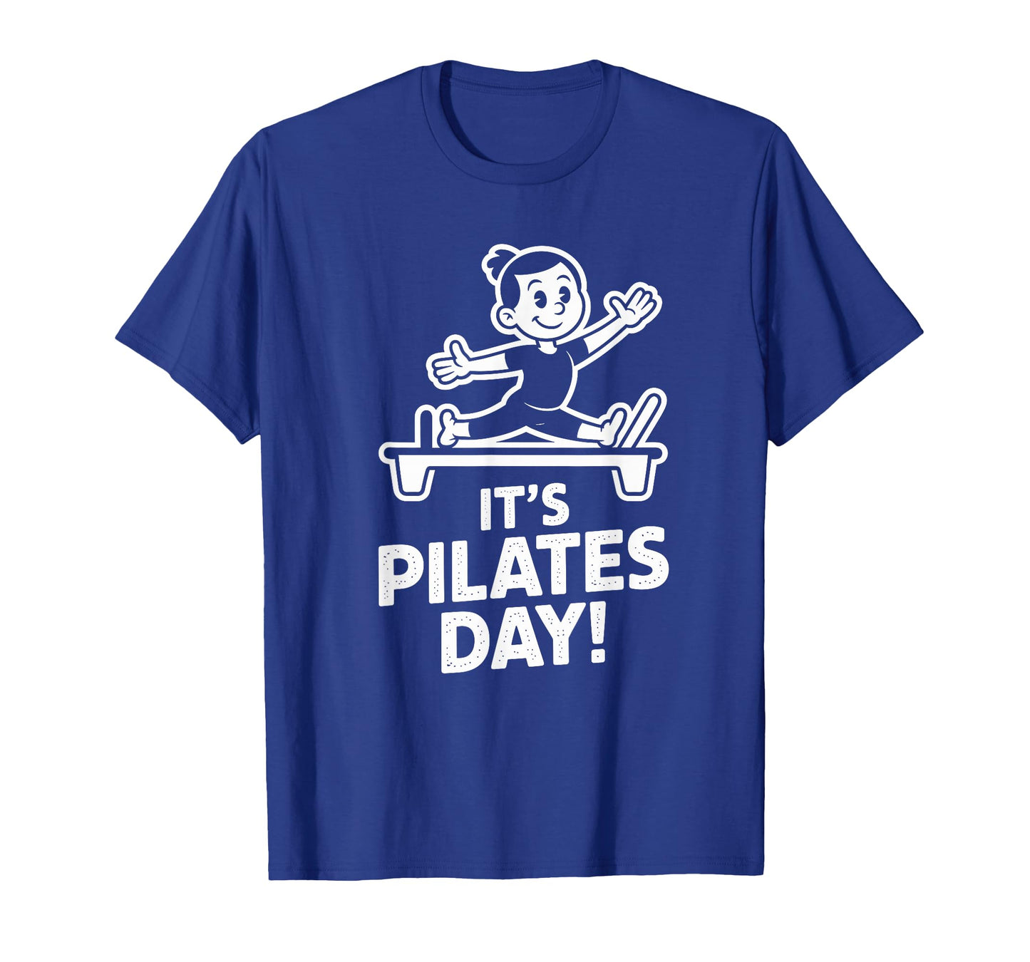 It’s Pilates Day Fitness Wellness Core Strength Instructor T-Shirt