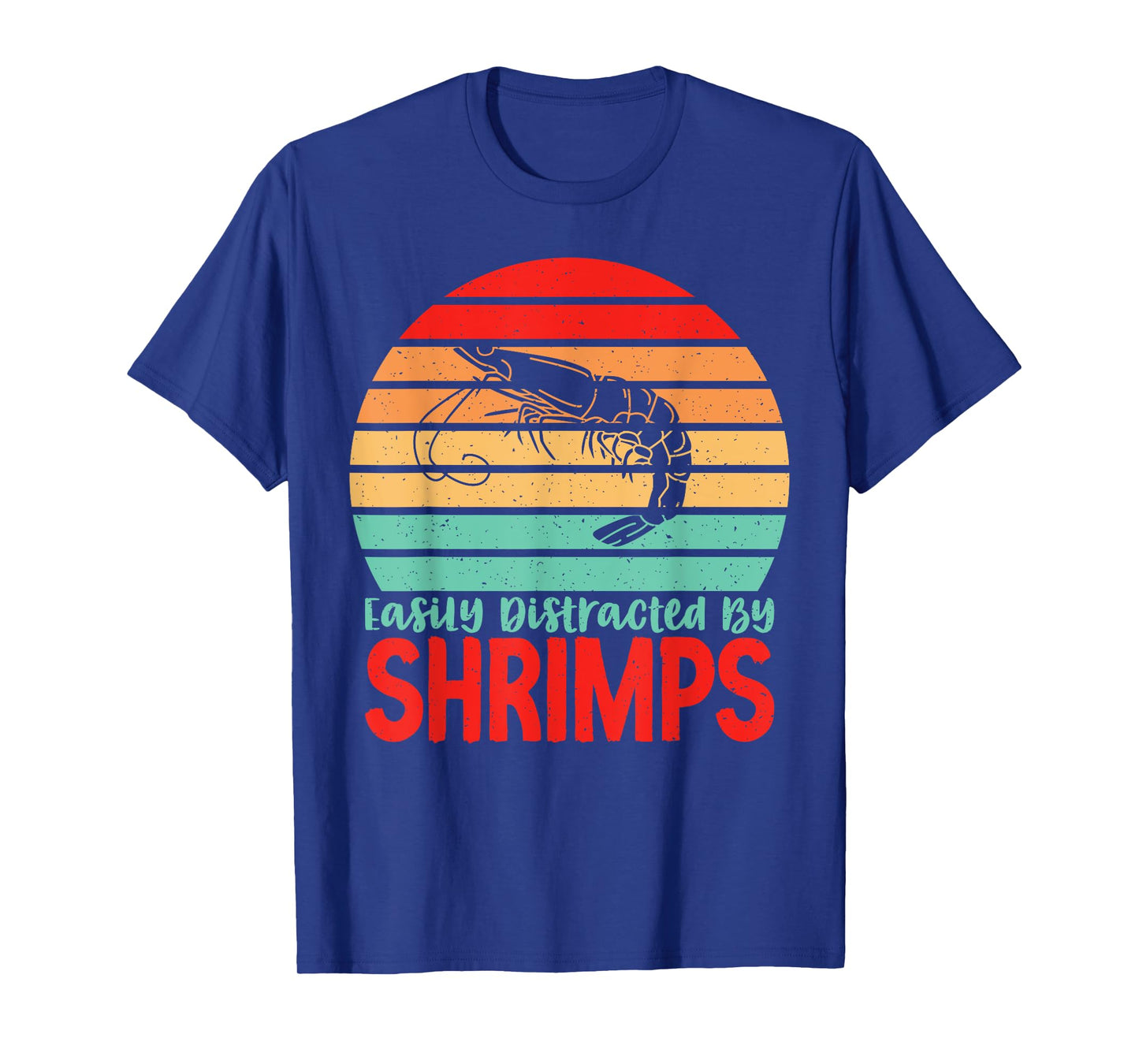 Easily distracted Shrimps Lover T-Shirt