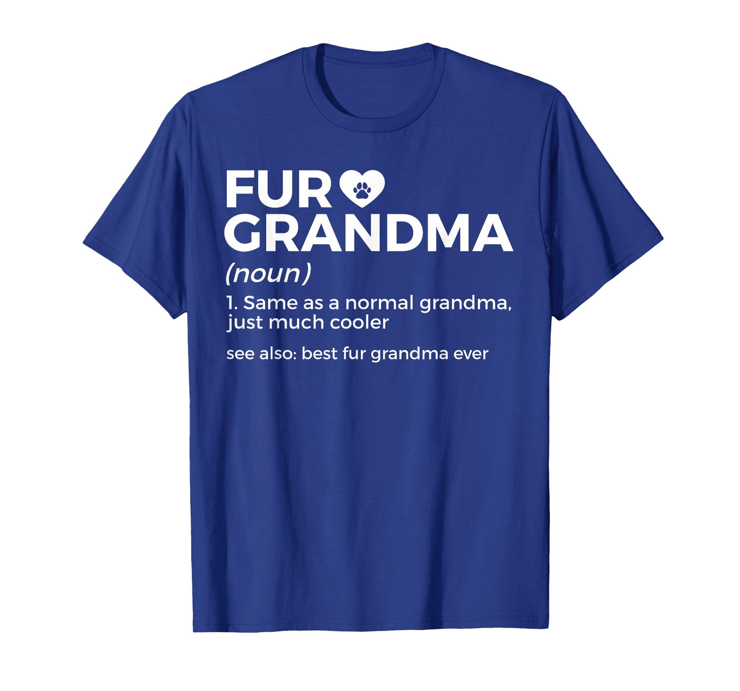 Fur Grandma Definition Funny Dog Cat Best Fur Grandma Ever T-Shirt