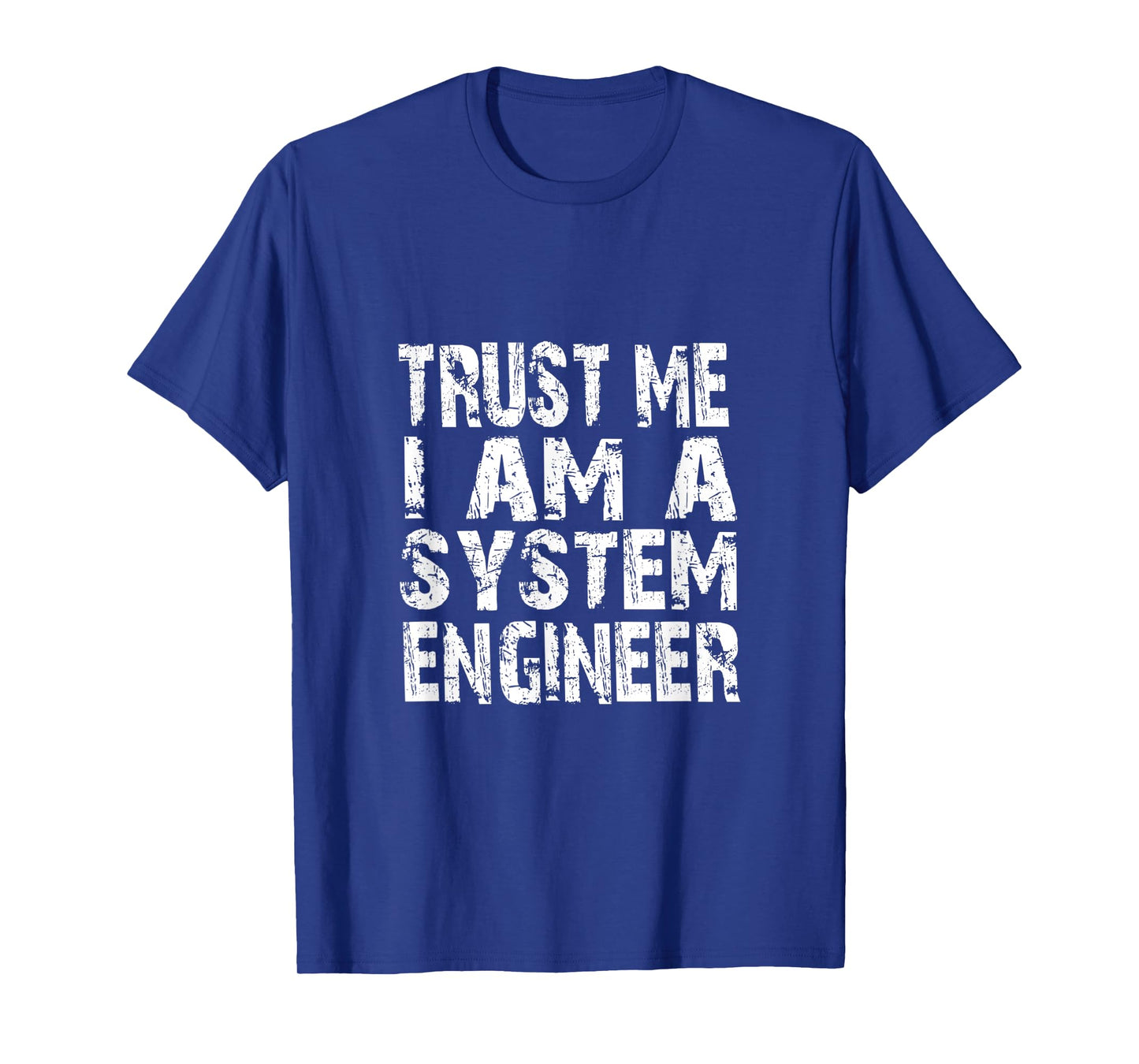 Trust me, i am a system engineer in grunge style tee T-Shirt