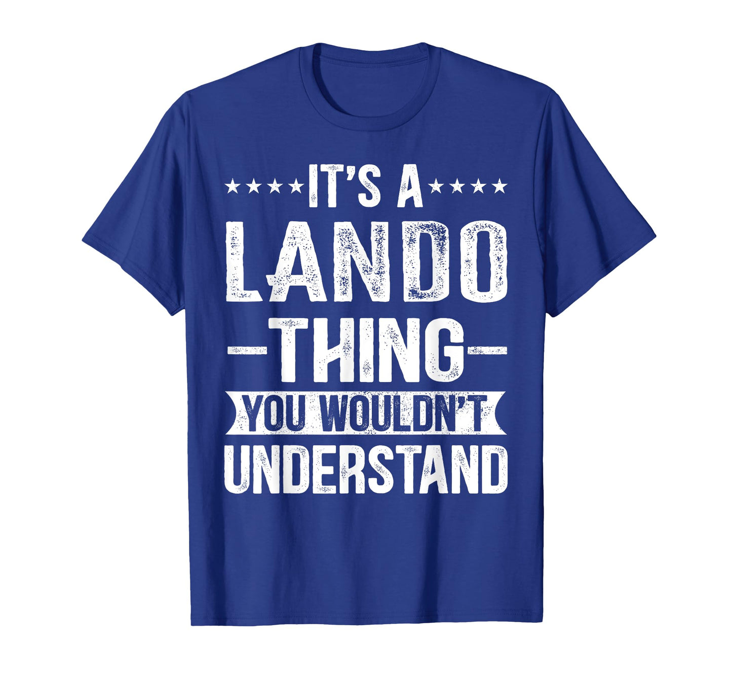 It's A Lando Thing You Wouldn't Understand Lando T-Shirt