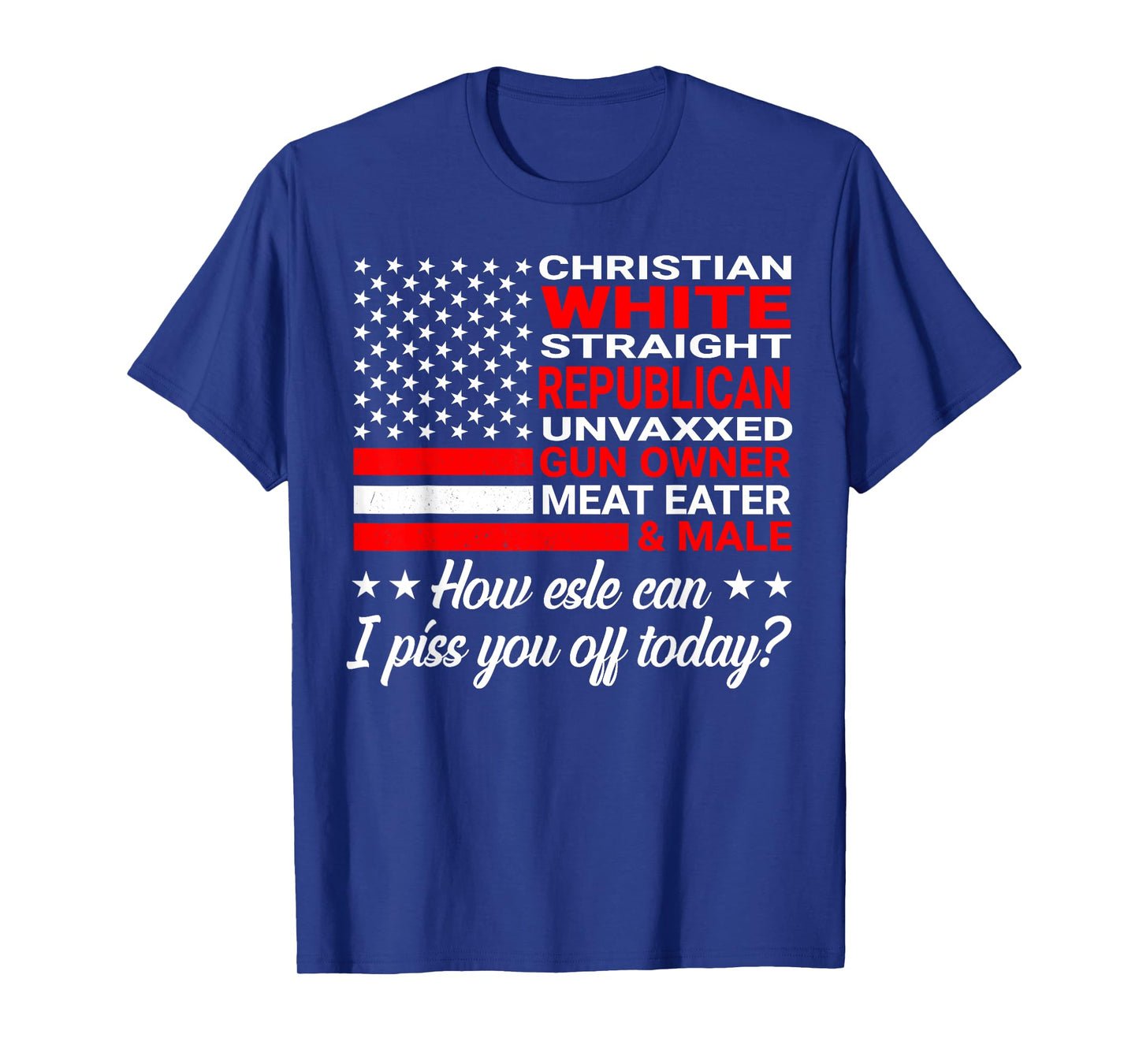 Christian White Straight Republican Unvaxxed Gun Owner T-Shirt