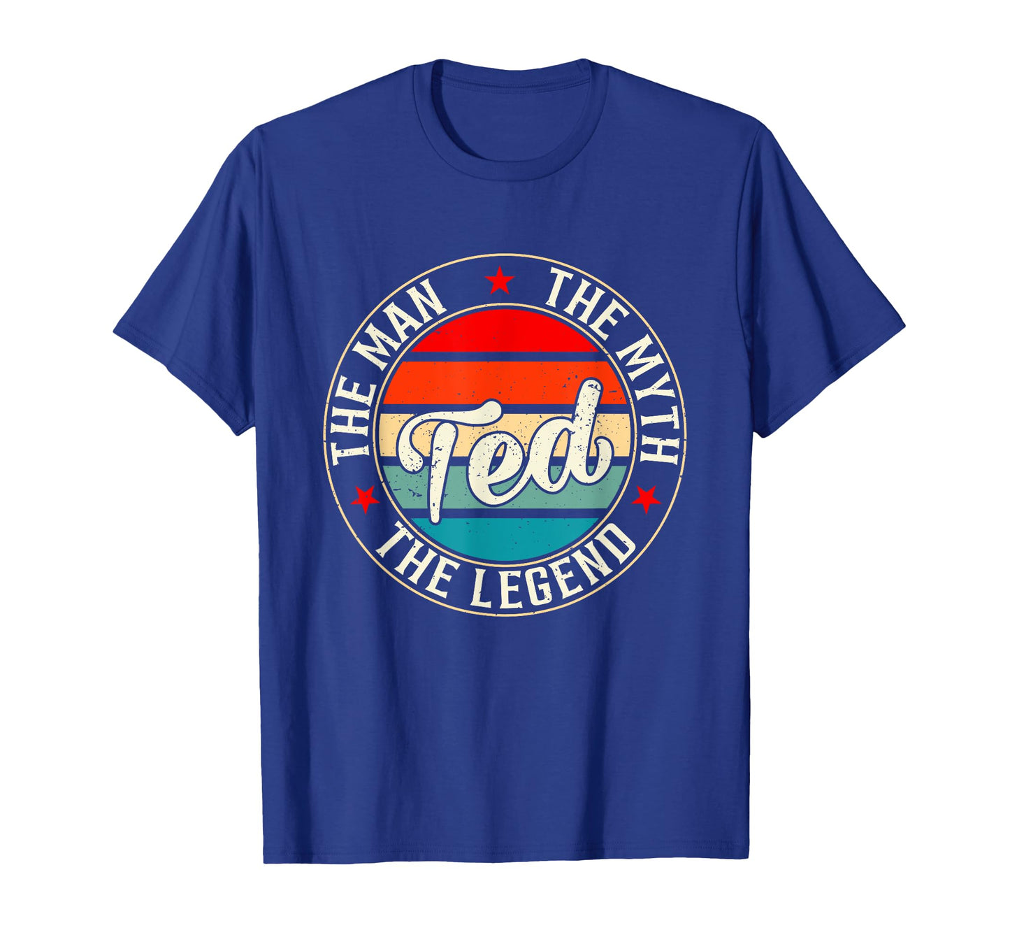 Ted The Man The Myth The Legend Shirt Funny Personalized T-Shirt