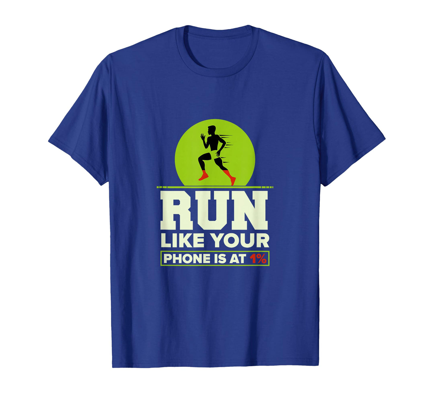 Funny Run Like Your Phone 1% Cross Country XC Gift Men Women T-Shirt
