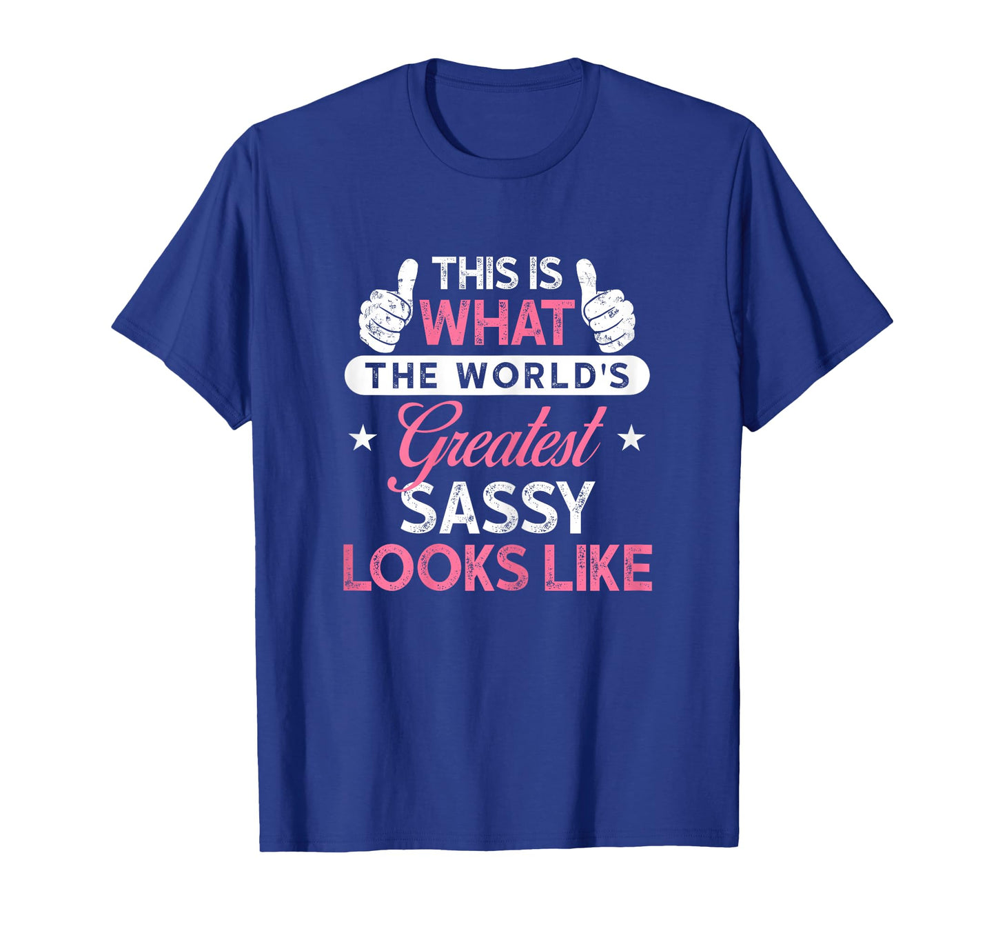 Sassy Shirt Gift: World's Greatest Sassy T-Shirt