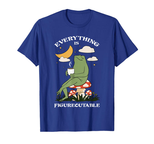 everything is figureoutable motivation frog T-Shirt