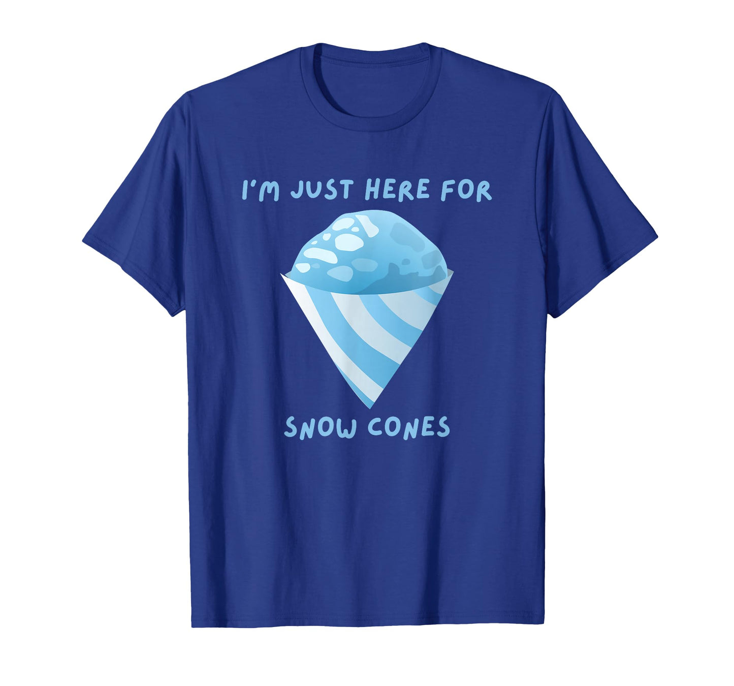 I'm Just Here For Snow Cones Carnival Fair Food T-Shirt