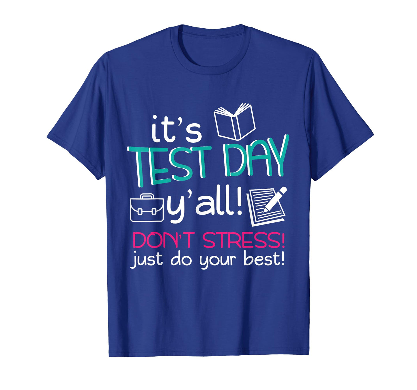 Test Day Teacher Testing Exam End of Year T-Shirt