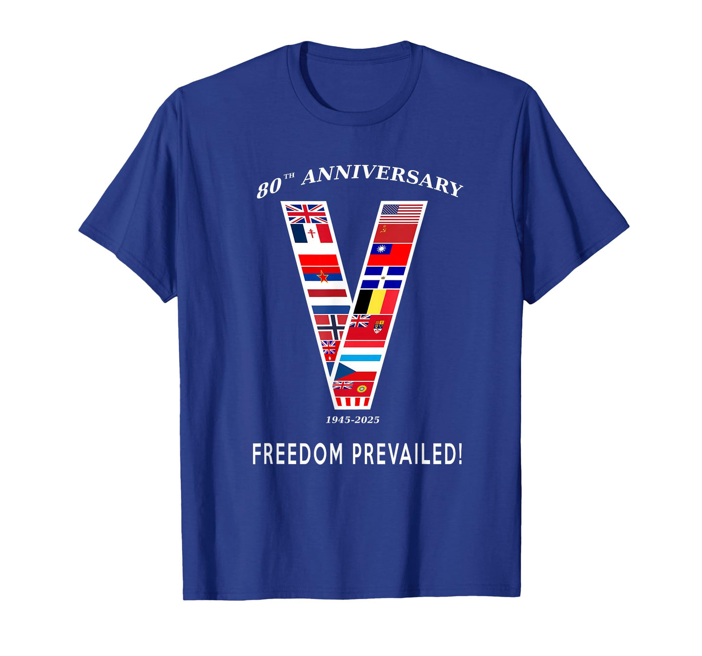 WW2 Victory in Europe 80th Anniversary Freedom Prevailed! T-Shirt