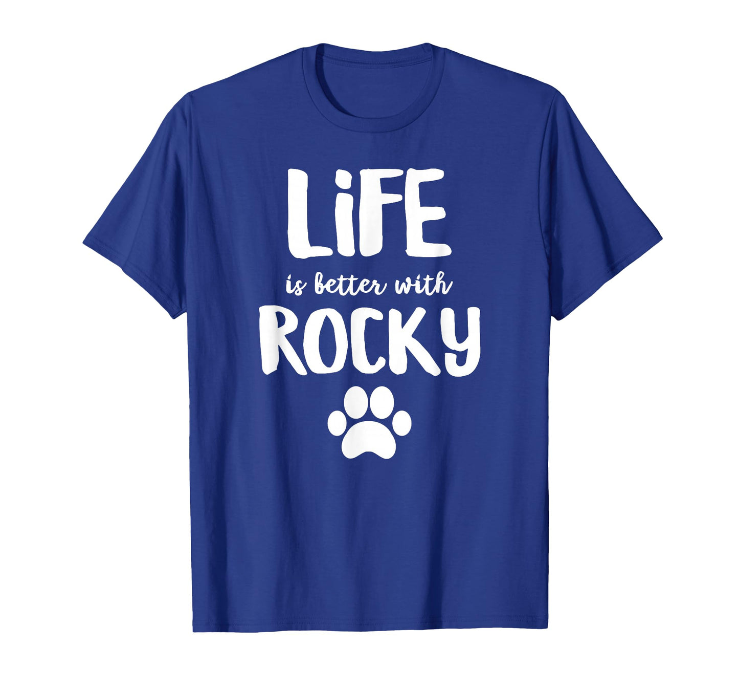 Life is better with Rocky Dog Name T-Shirt