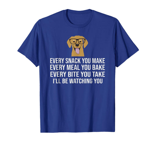Every snack you make for Dog Lovers, Dog Owner & Dog Trainer T-Shirt