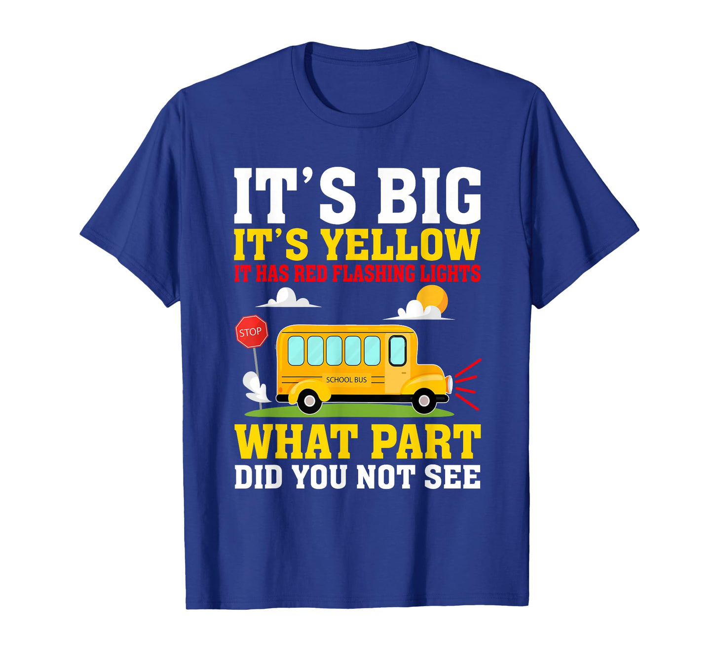It's Big It's Yellow School Bus Driving School Bus Drivers T-Shirt