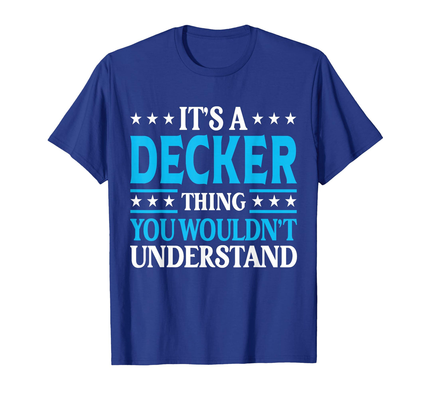 It's A Decker Thing Surname Funny Family Last Name Decker T-Shirt