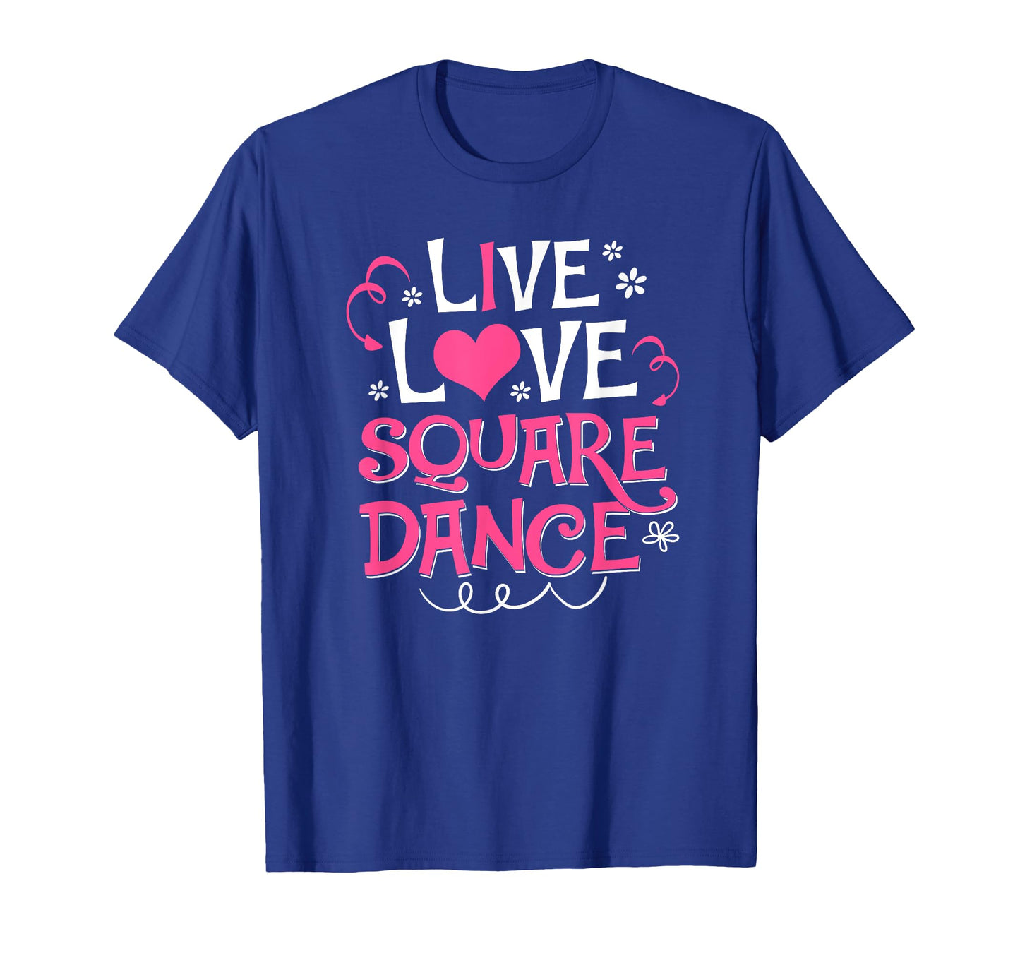 Live Love Square Dance Cute Square Dancing Gift Shirt T-Shirt