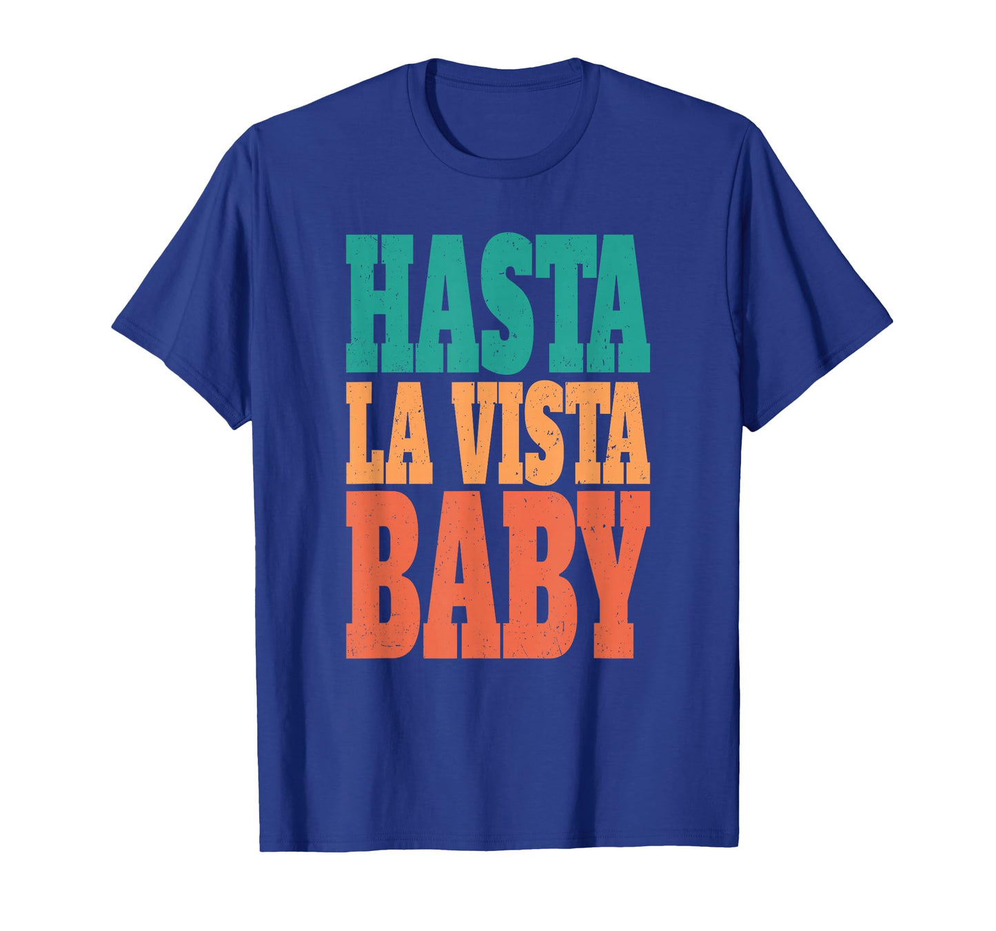 Hasta la vista, baby - cinema expression T-Shirt