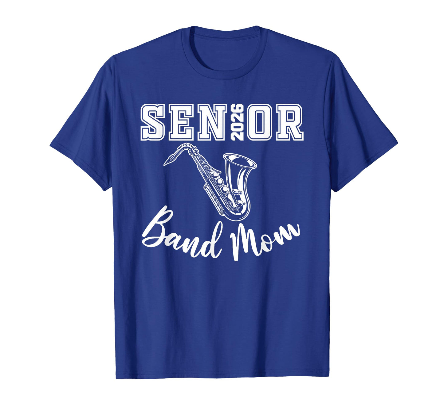 Senior Band Mom 2026 Marching Band Class Of 2026 Saxophone T-Shirt