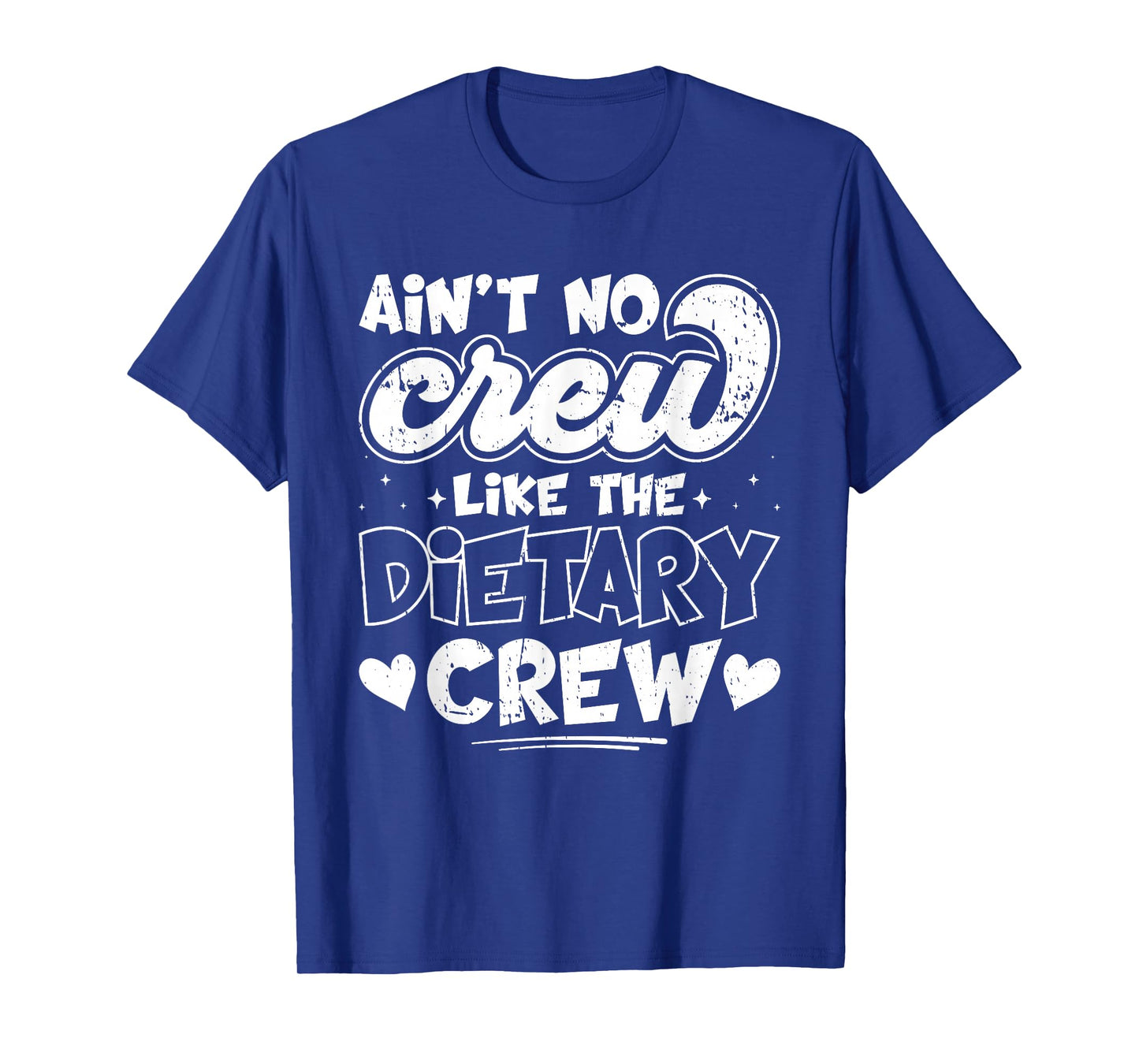 Ain't No Crew Like The Dietary Crew T-Shirt