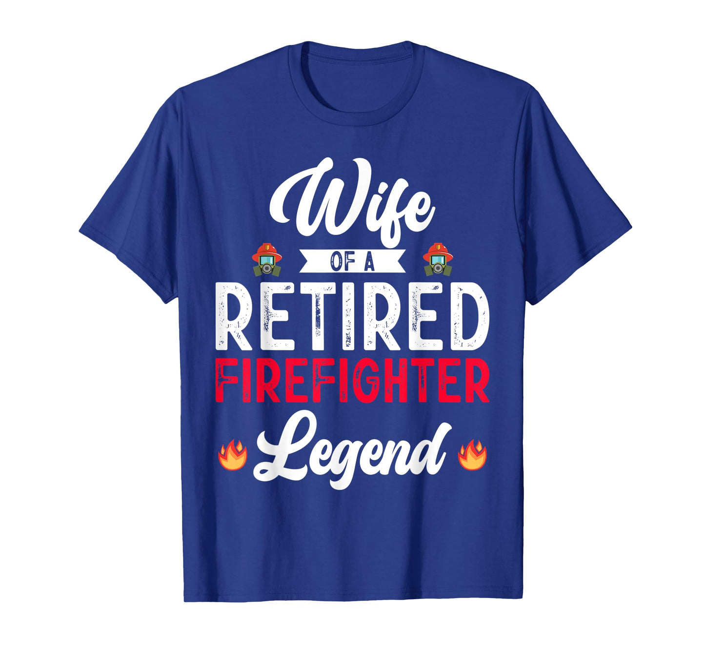 Wife Retired Firefighter Retirement Mom Fireman Fire Marshal T-Shirt