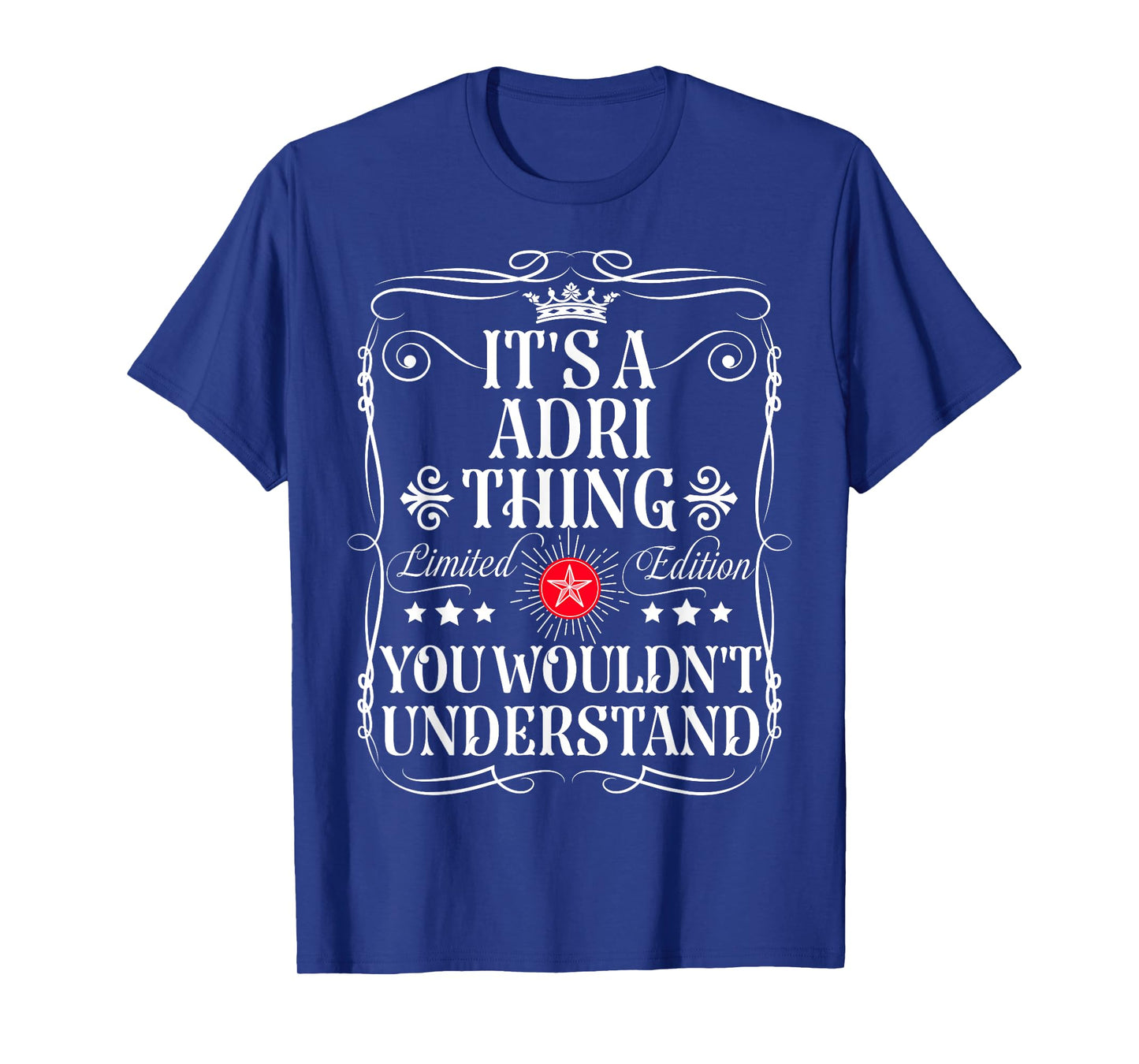Adri Name Its A Adri Thing You Wouldn't Understand T-Shirt