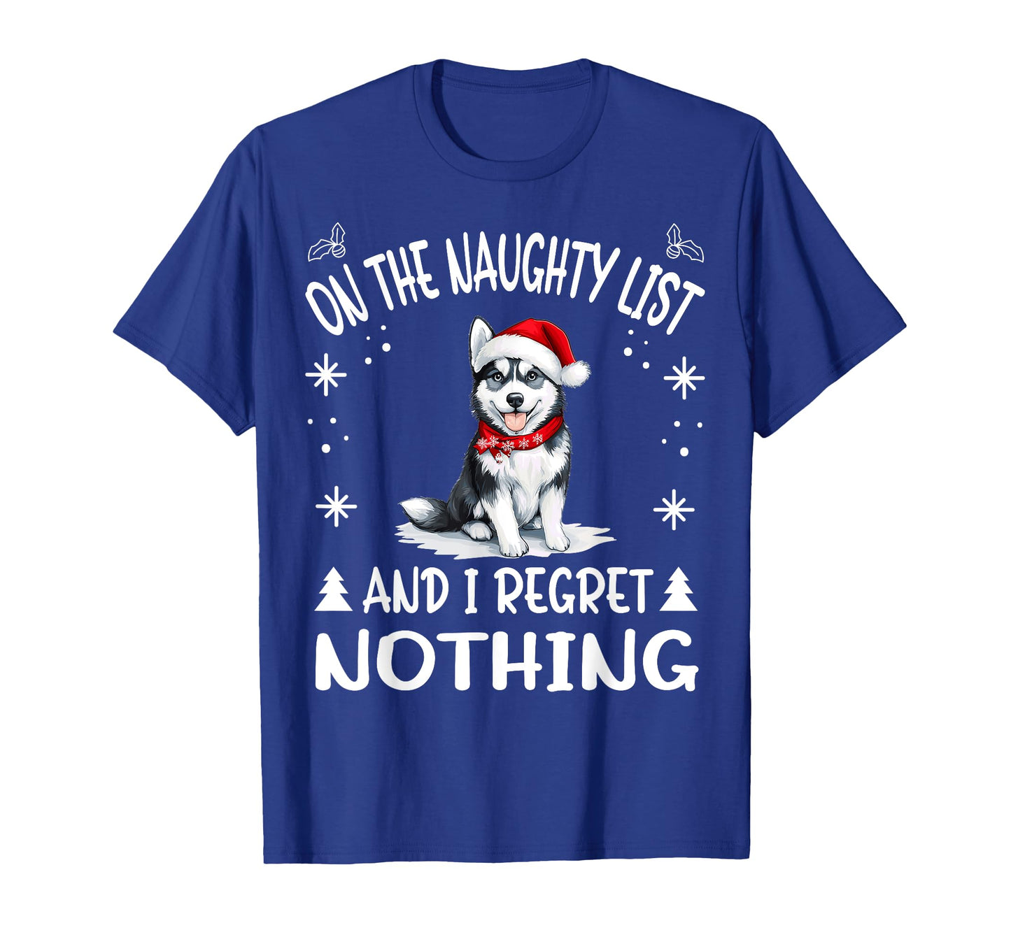 Cute Siberian Husky Dog Christmas On The Naughty List and I T-Shirt