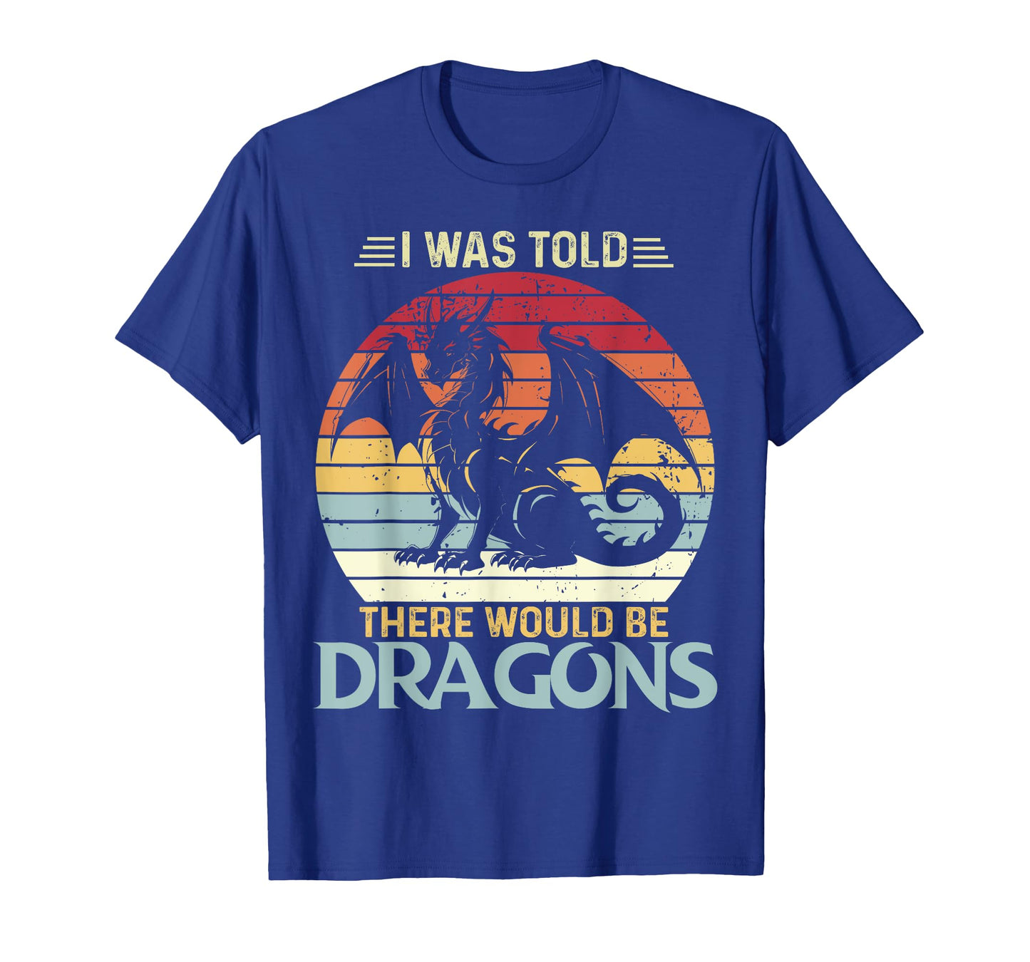 I Was Told There Would Be Dragons Vintage Flying Dragon T-Shirt