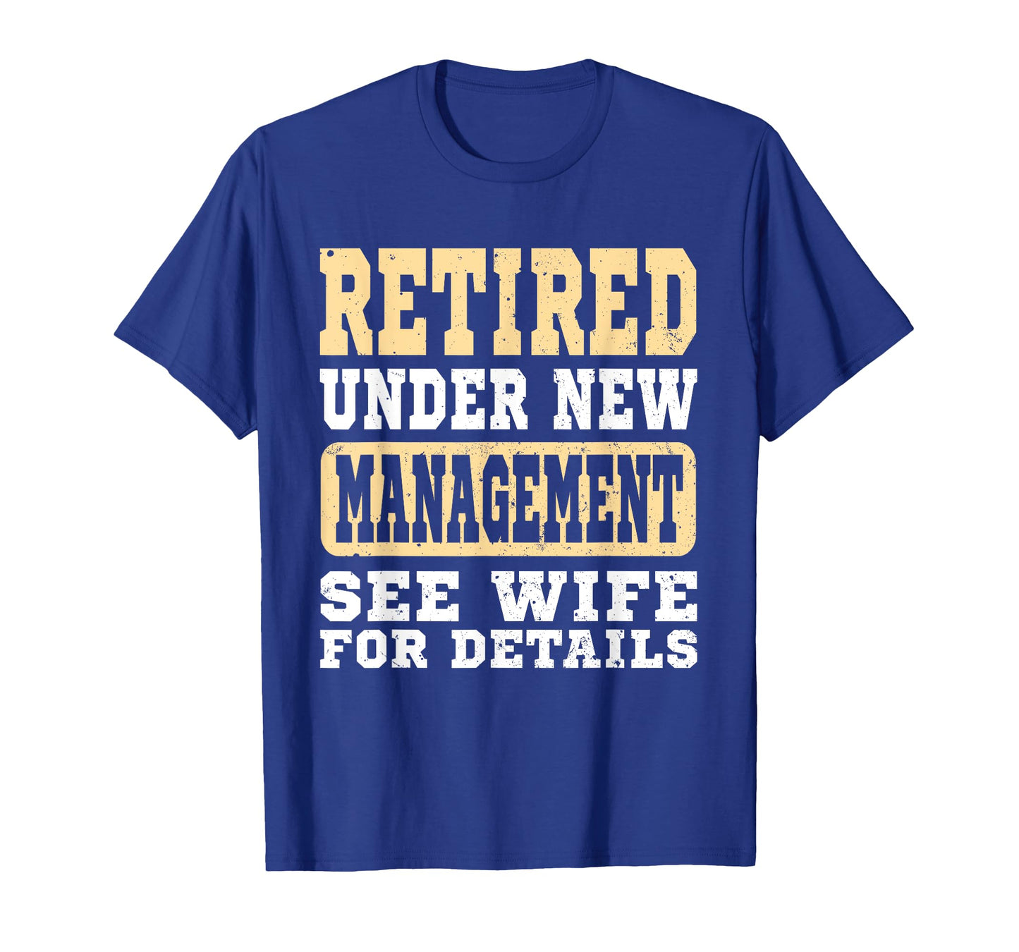 Retirement Retired Under New Management See Wife Vintage Men T-Shirt