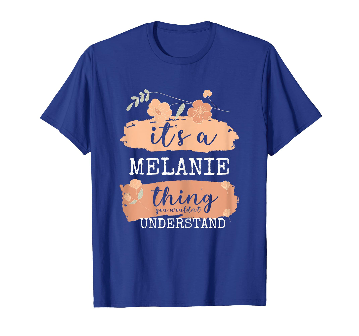 Melanie Birthday Name - It's a Melanie Thing T-Shirt